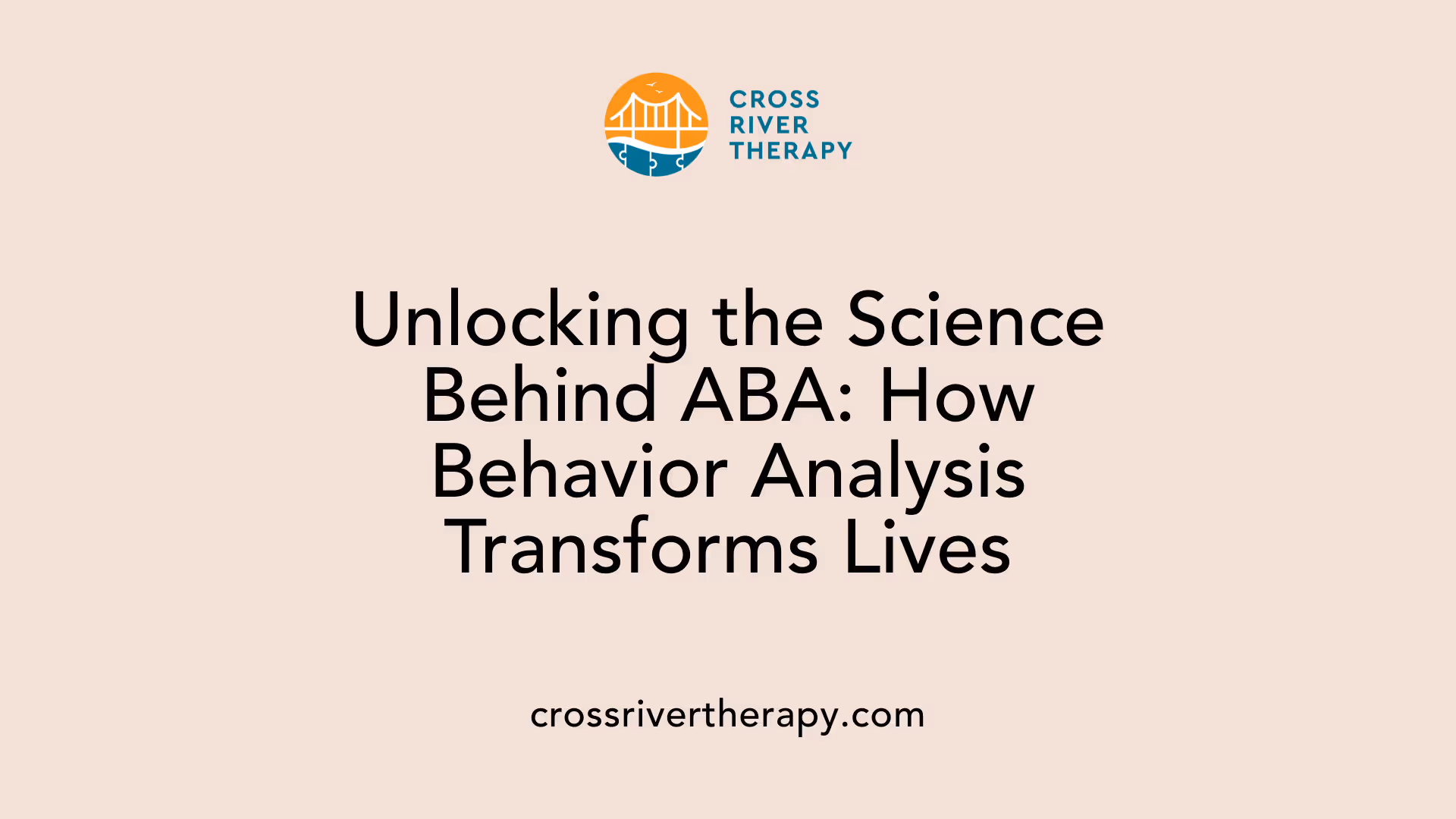 Unlocking the Science Behind ABA: How Behavior Analysis Transforms Lives