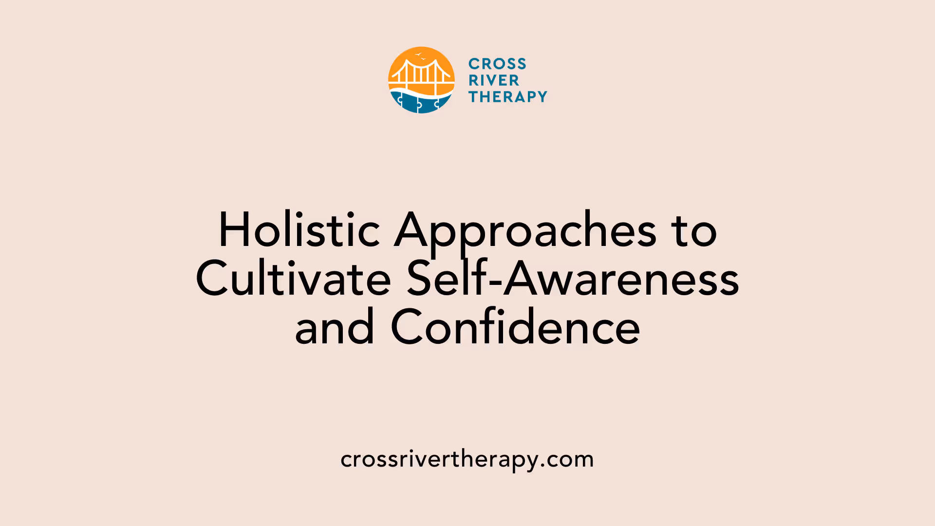 Holistic Approaches to Cultivate Self-Awareness and Confidence