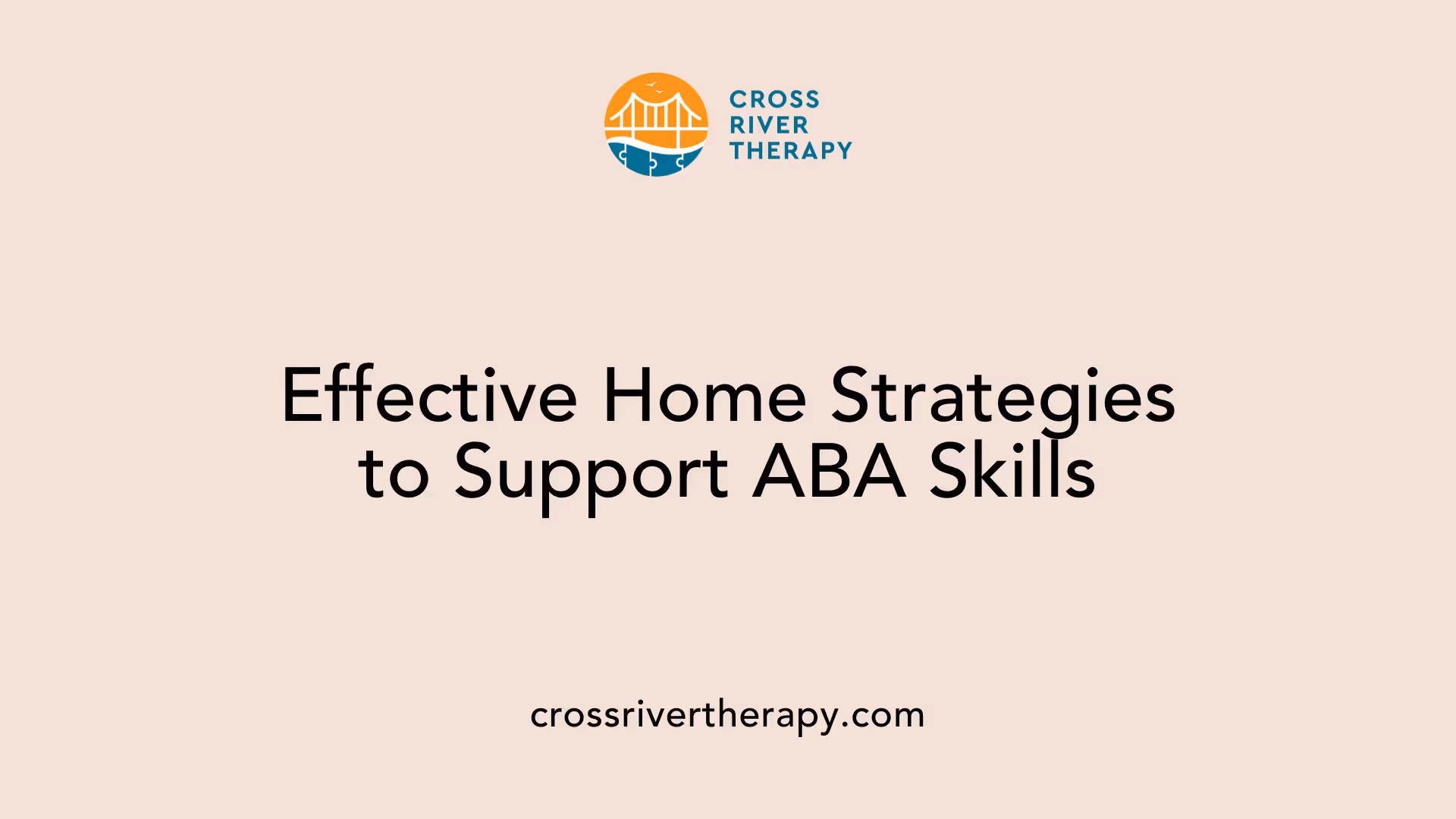 Effective Home Strategies to Support ABA Skills