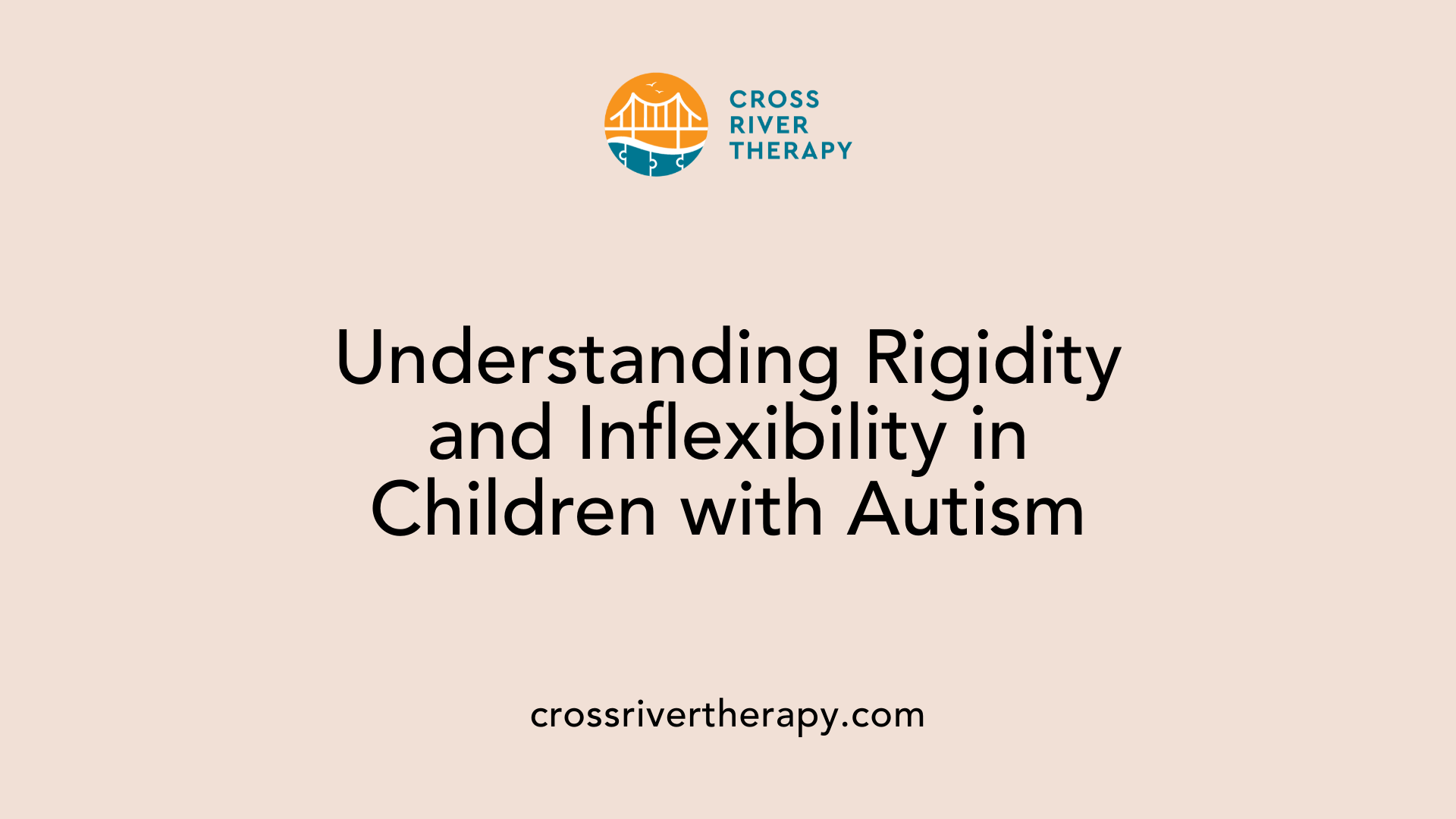 Understanding Rigidity and Inflexibility in Children with Autism