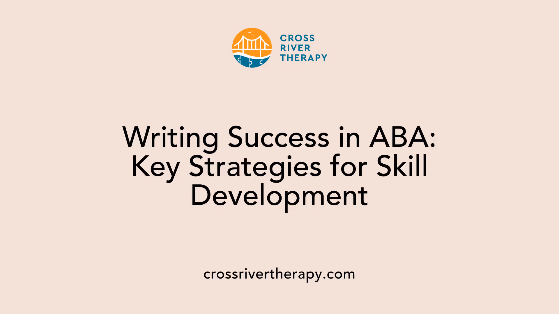 Writing Success in ABA: Key Strategies for Skill Development