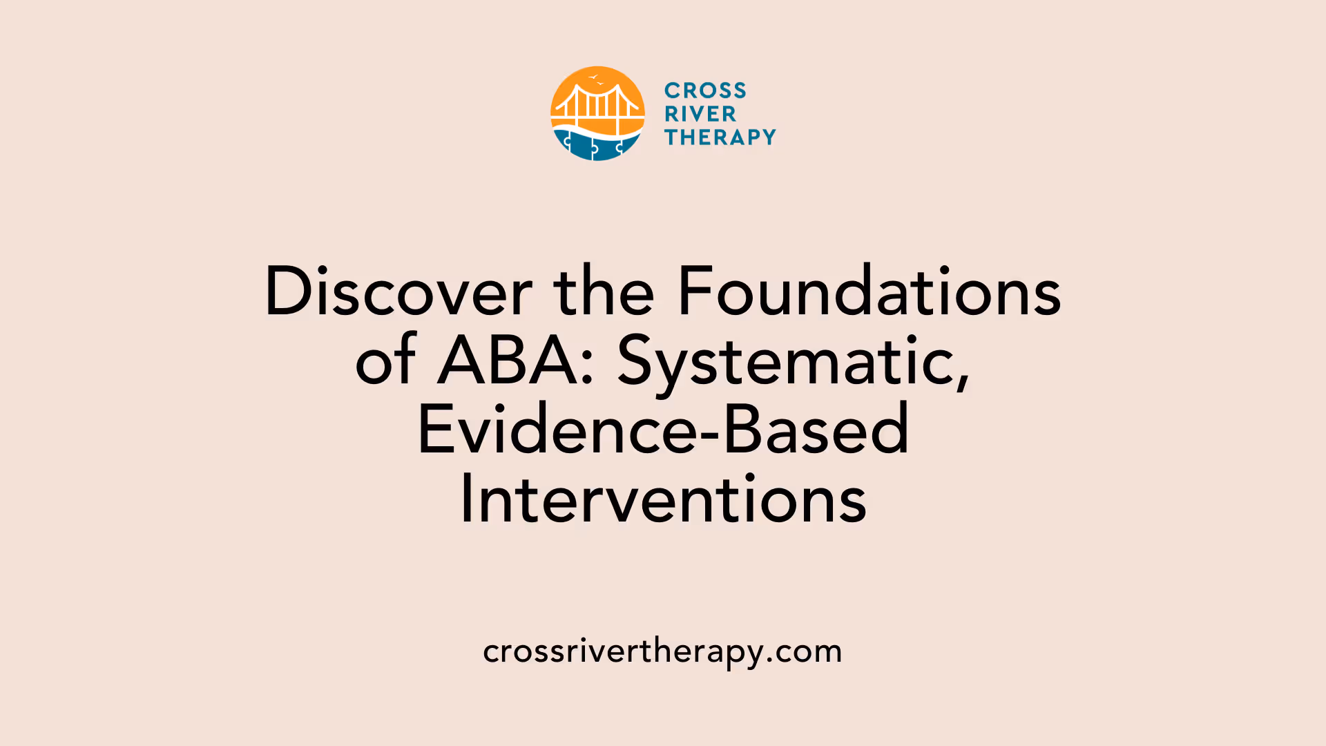 Discover the Foundations of ABA: Systematic, Evidence-Based Interventions