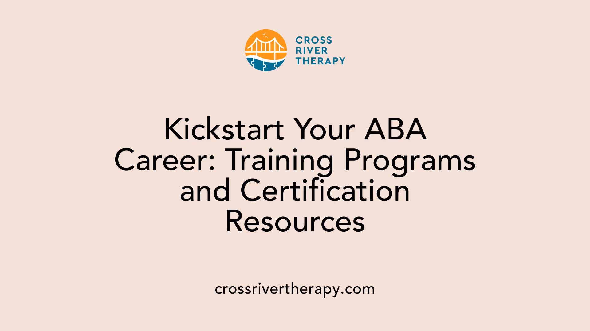Kickstart Your ABA Career: Training Programs and Certification Resources