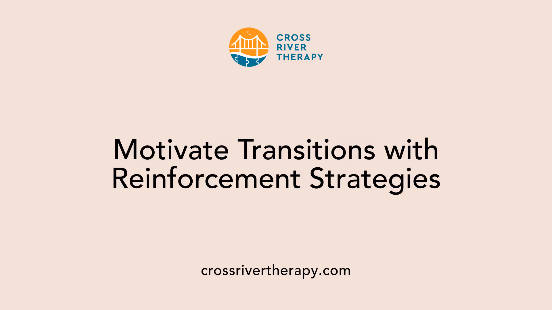 Motivate Transitions with Reinforcement Strategies