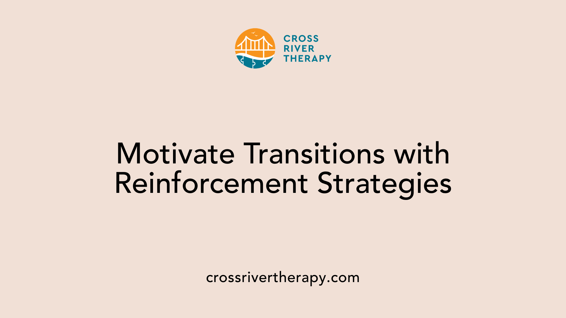 Motivate Transitions with Reinforcement Strategies