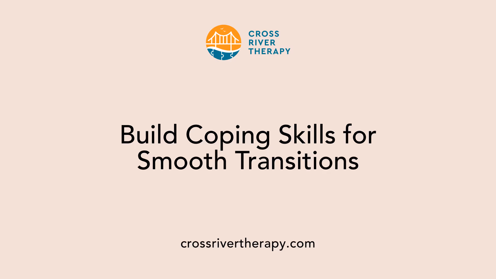 Build Coping Skills for Smooth Transitions