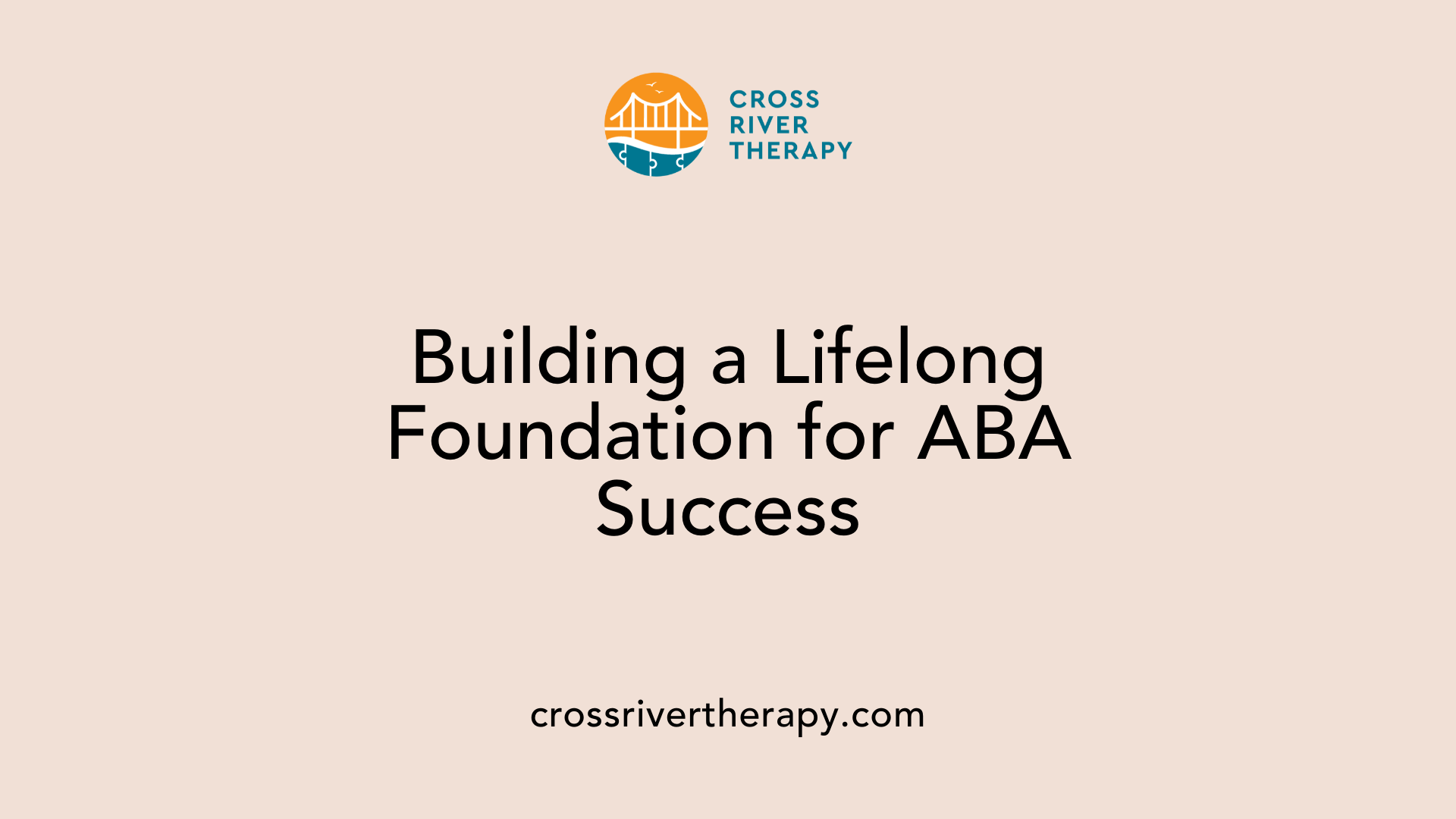 Building a Lifelong Foundation for ABA Success