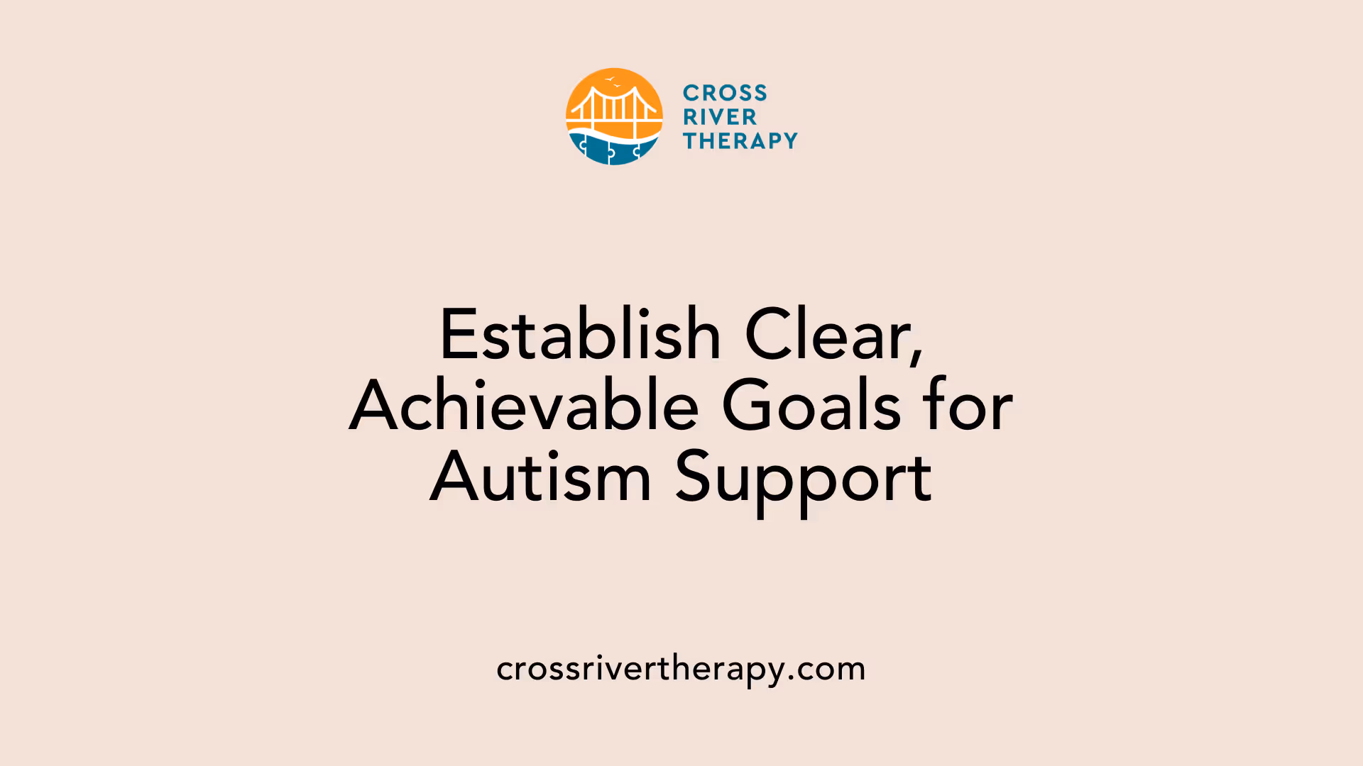 Establish Clear, Achievable Goals for Autism Support