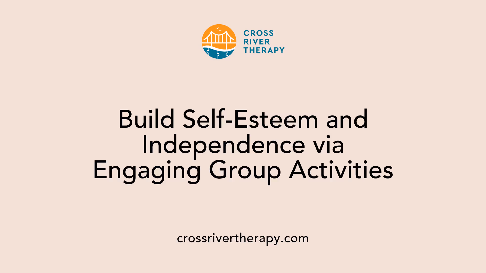 Build Self-Esteem and Independence via Engaging Group Activities