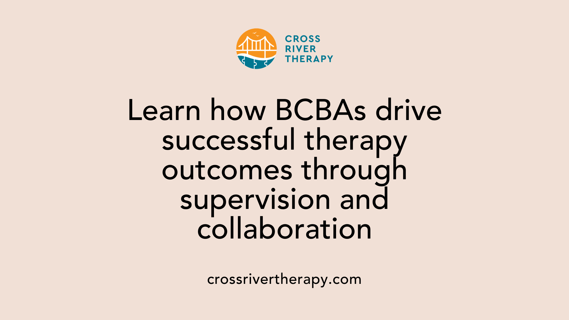 Learn how BCBAs drive successful therapy outcomes through supervision and collaboration