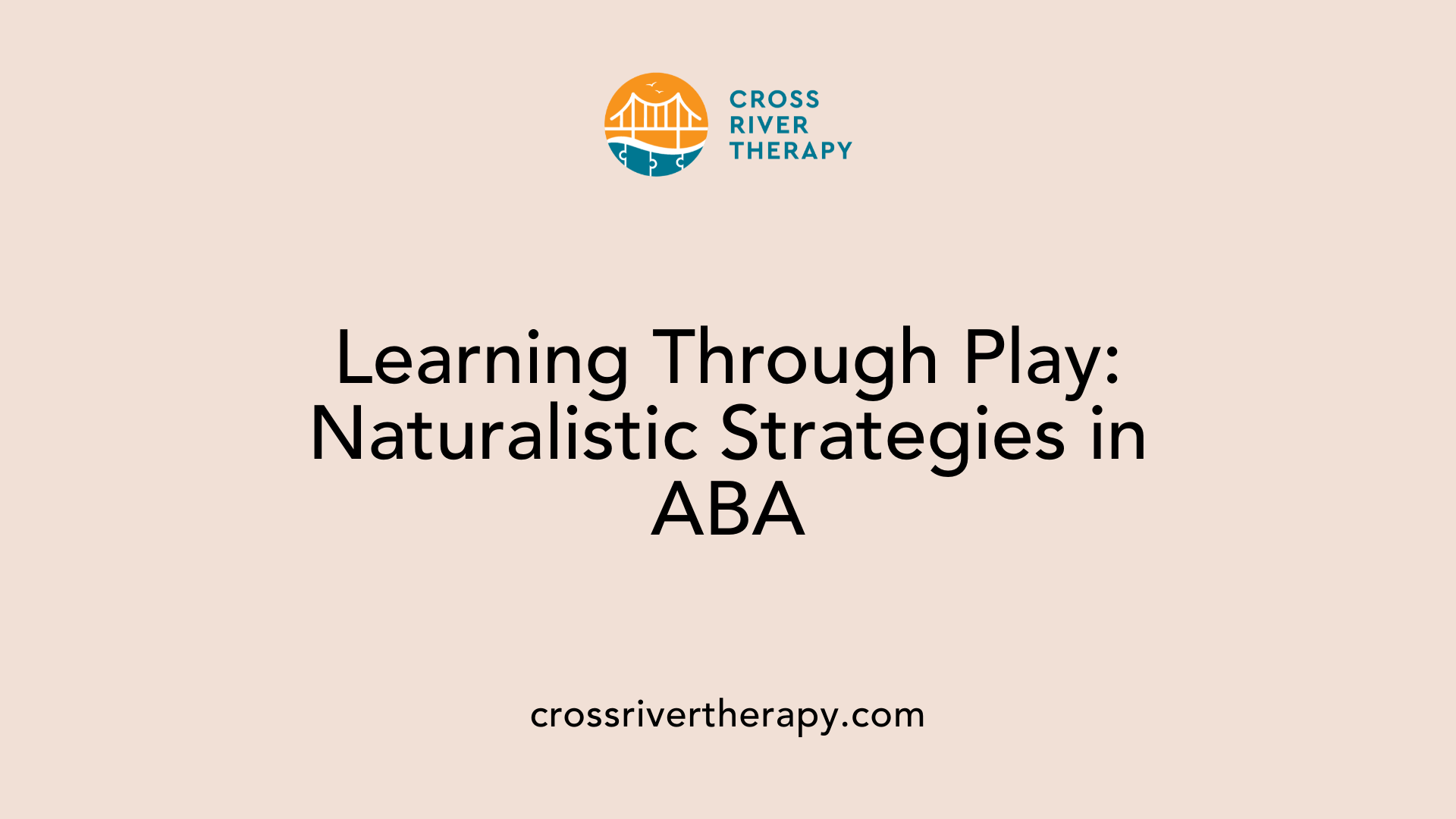 Learning Through Play: Naturalistic Strategies in ABA