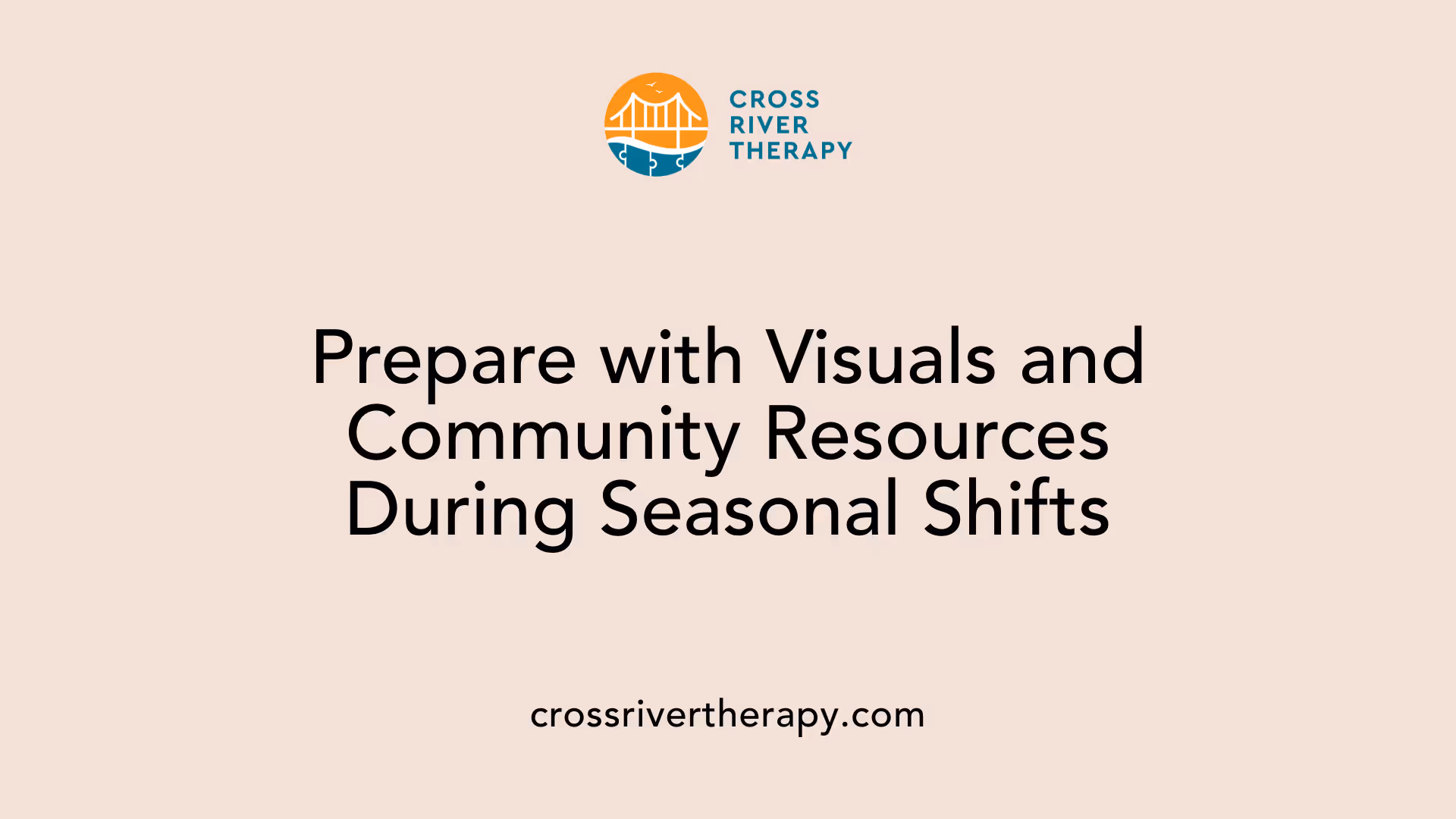 Prepare with Visuals and Community Resources During Seasonal Shifts