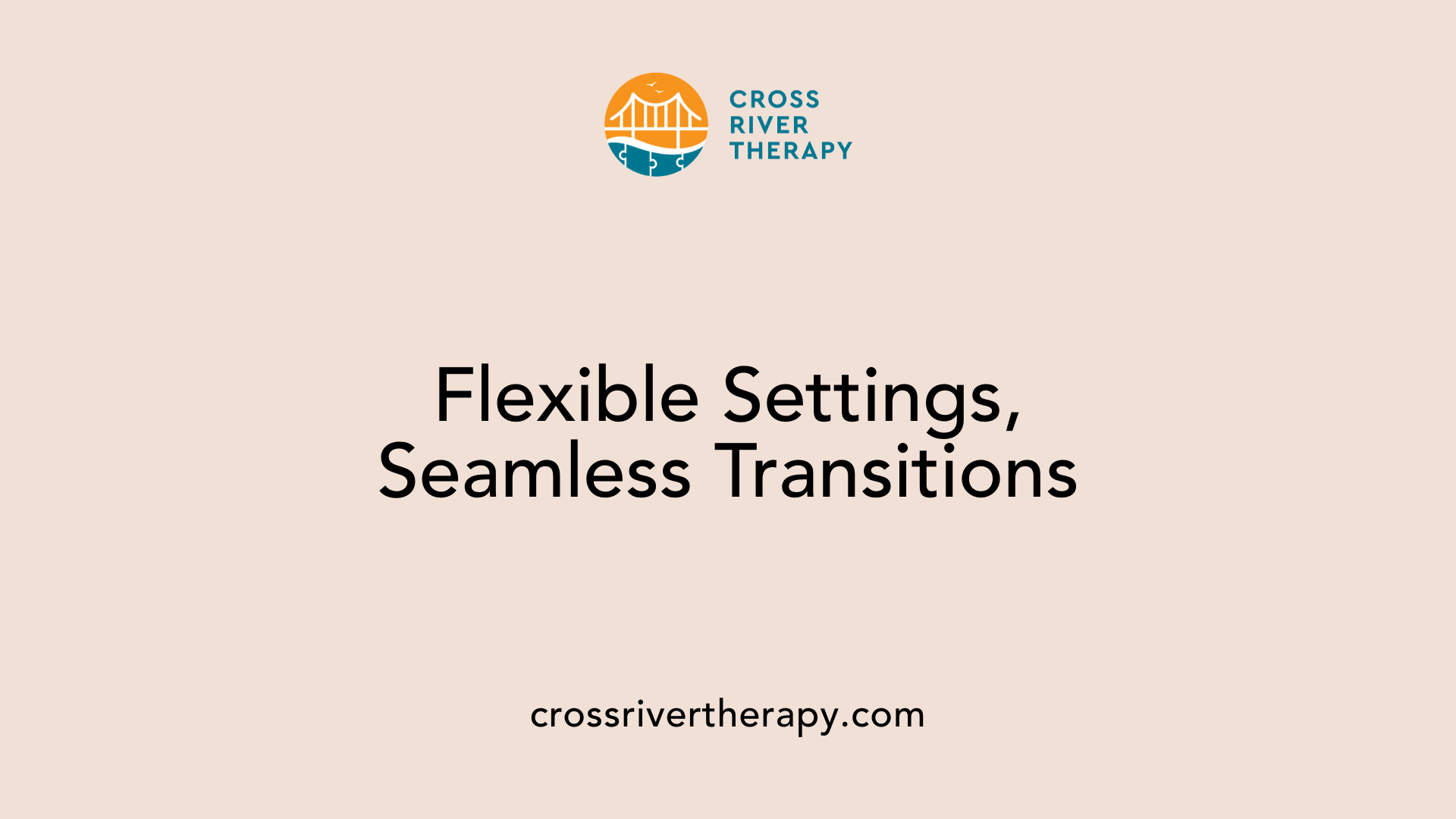 Flexible Settings, Seamless Transitions