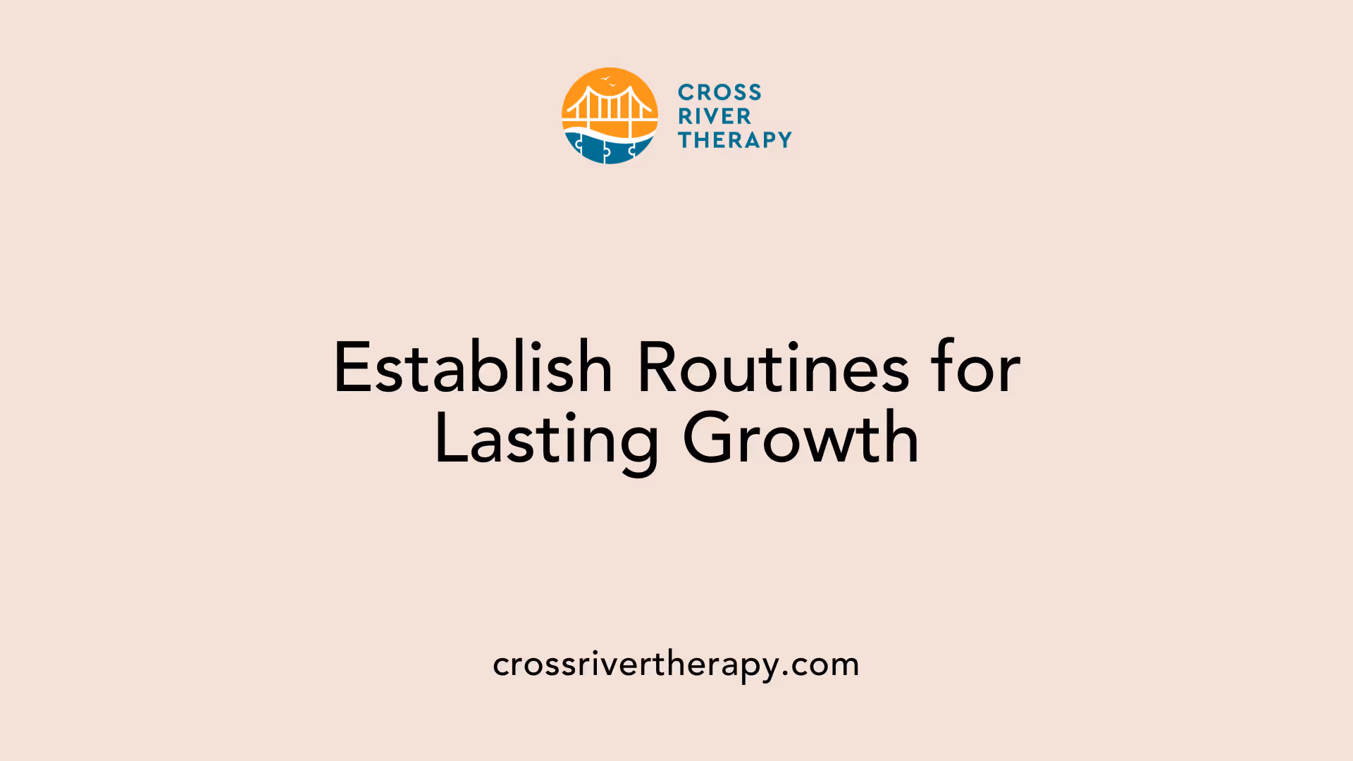 Establish Routines for Lasting Growth