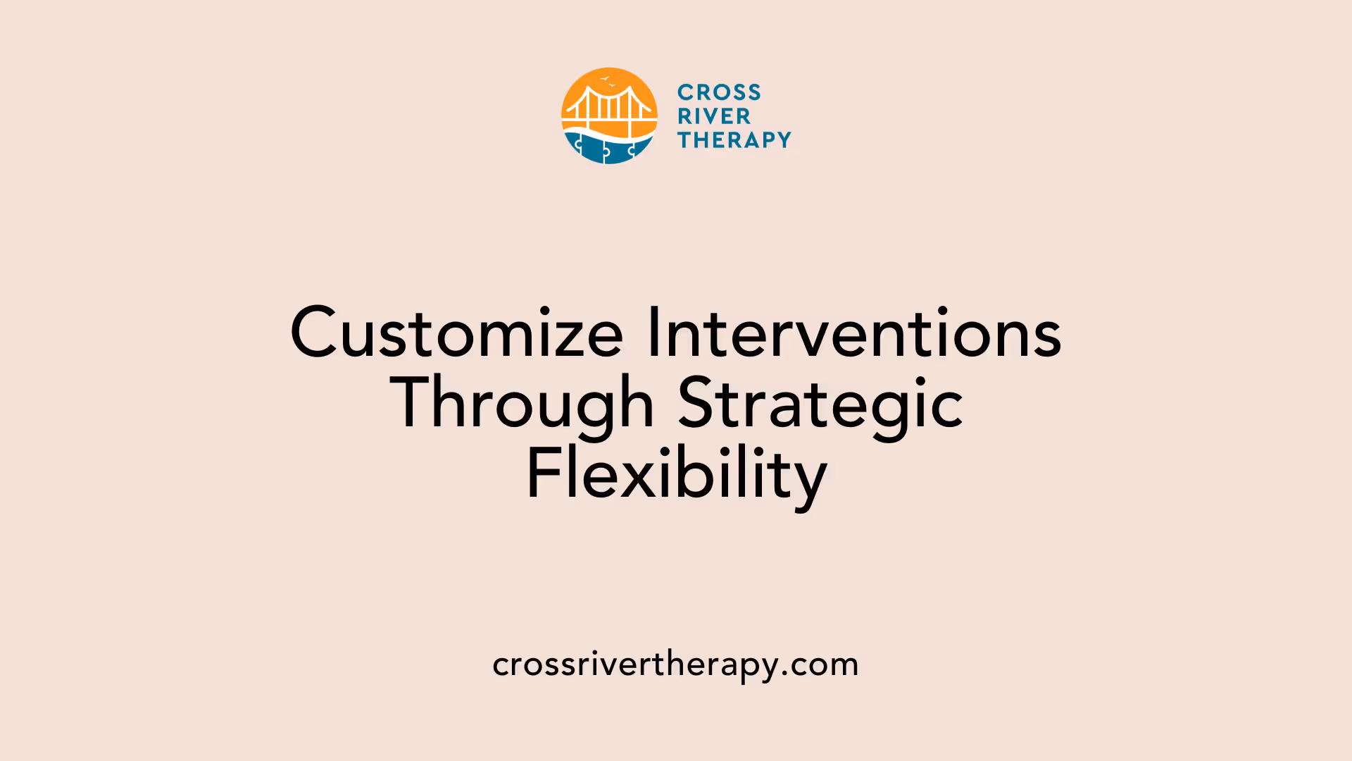 Customize Interventions Through Strategic Flexibility