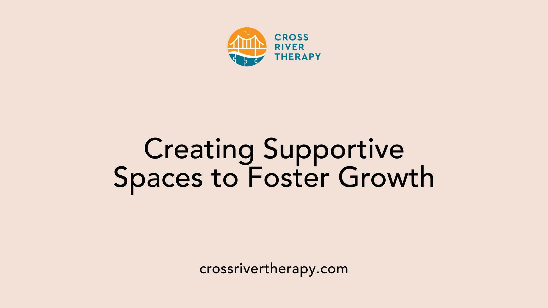 Creating Supportive Spaces to Foster Growth