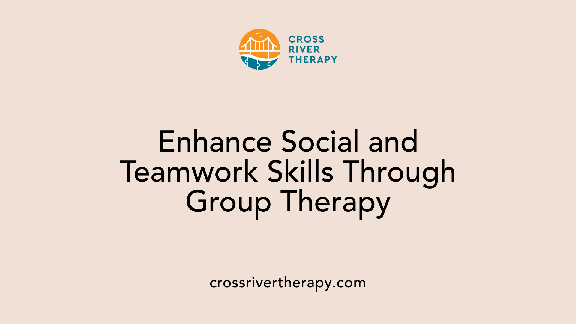 Enhance Social and Teamwork Skills Through Group Therapy