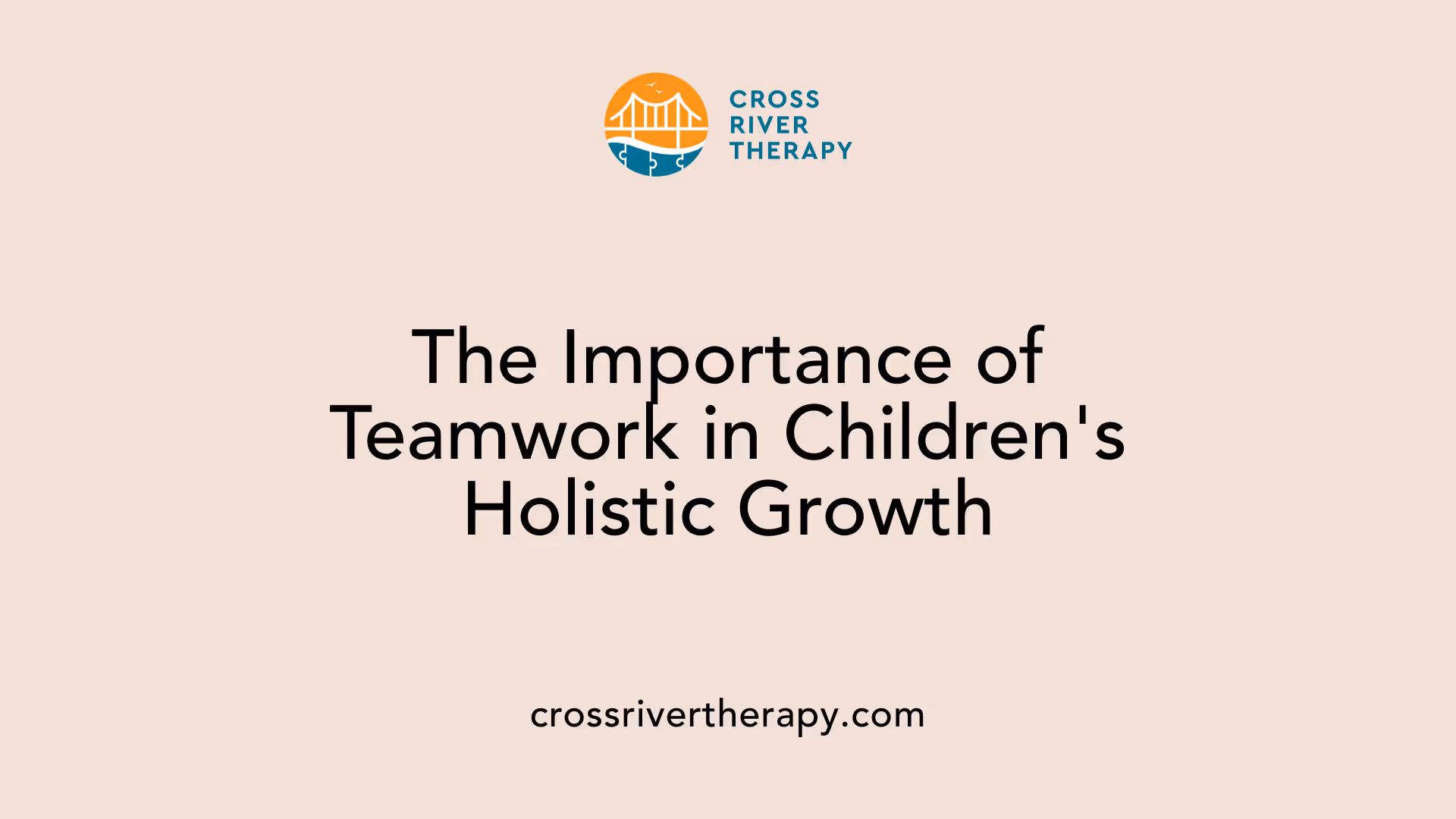 The Importance of Teamwork in Children's Holistic Growth