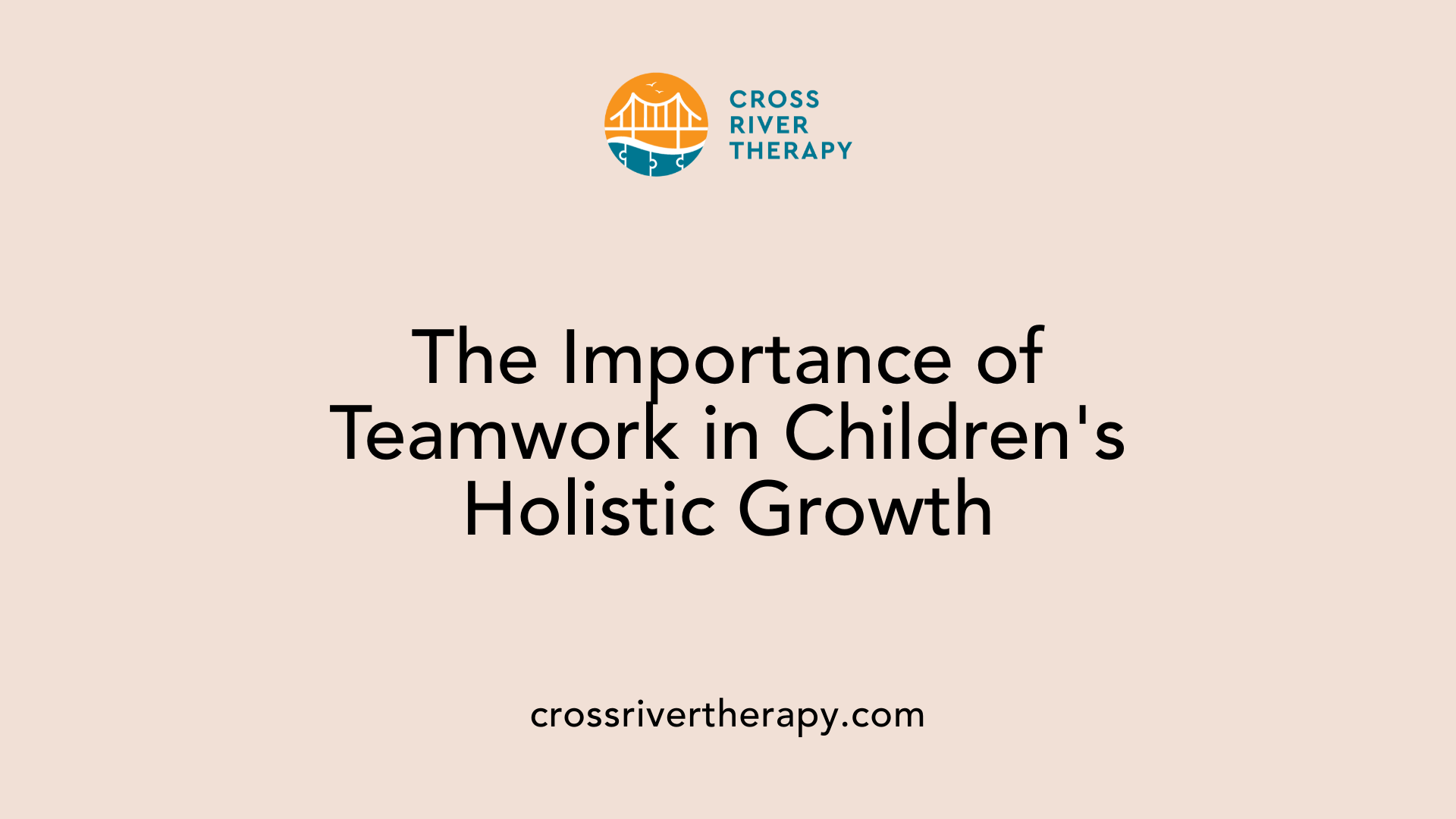 The Importance of Teamwork in Children's Holistic Growth