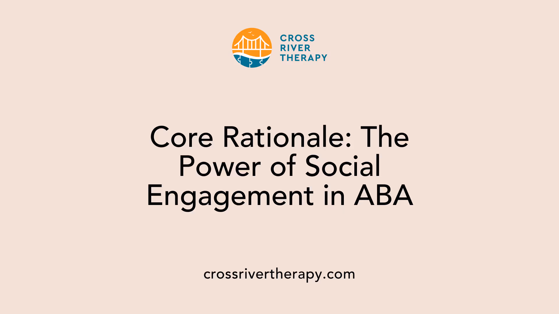Core Rationale: The Power of Social Engagement in ABA