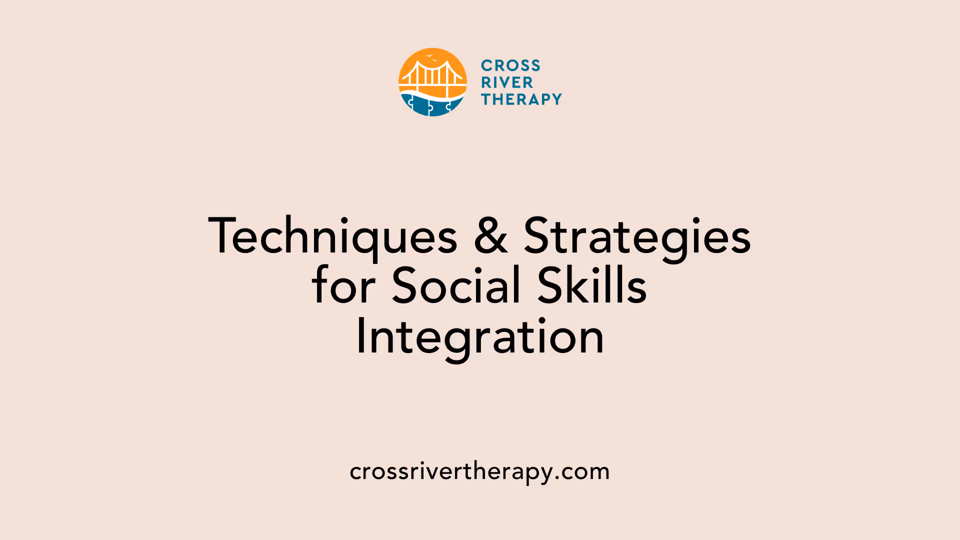 Techniques &amp; Strategies for Social Skills Integration