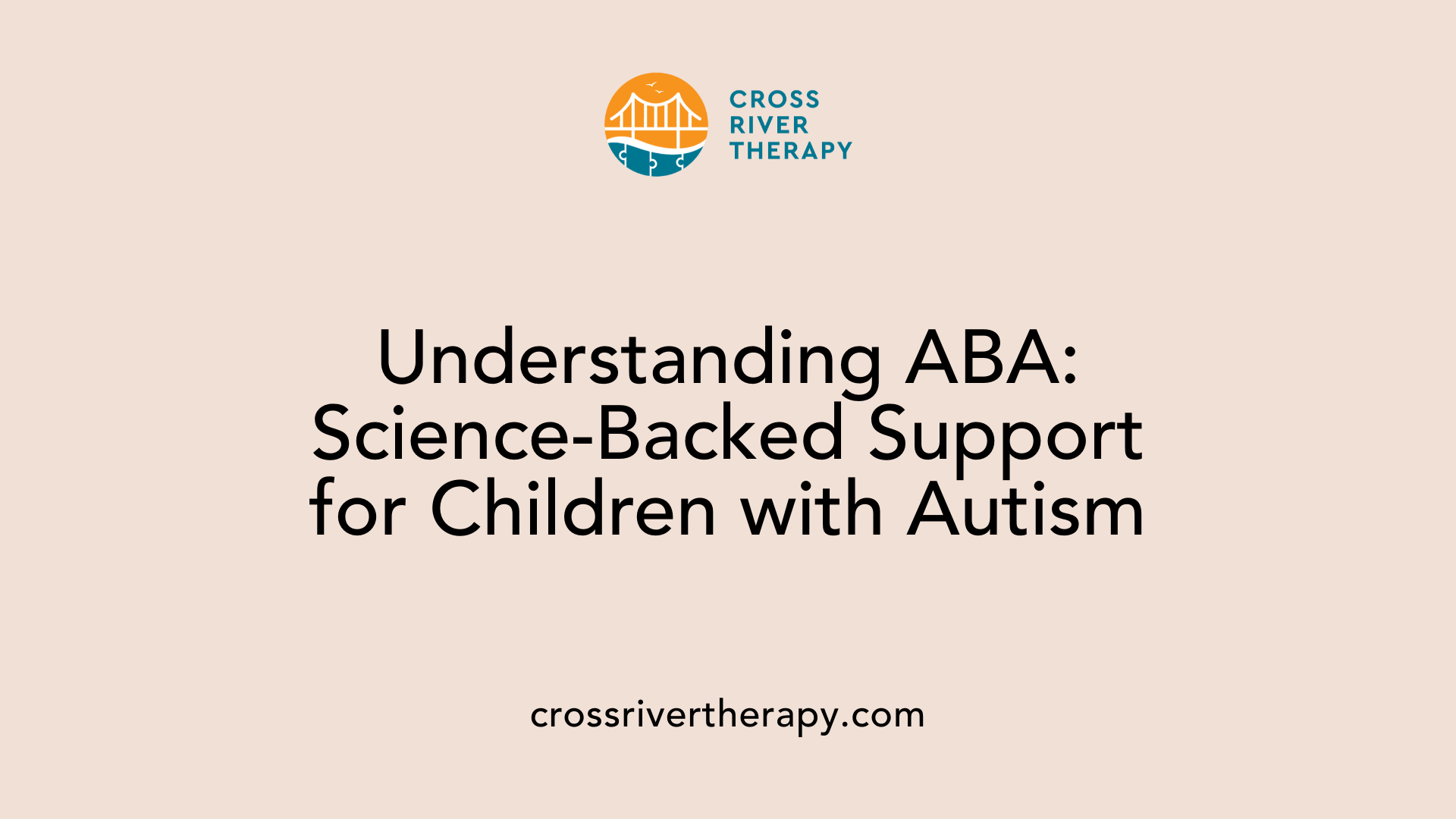 Understanding ABA: Science-Backed Support for Children with Autism