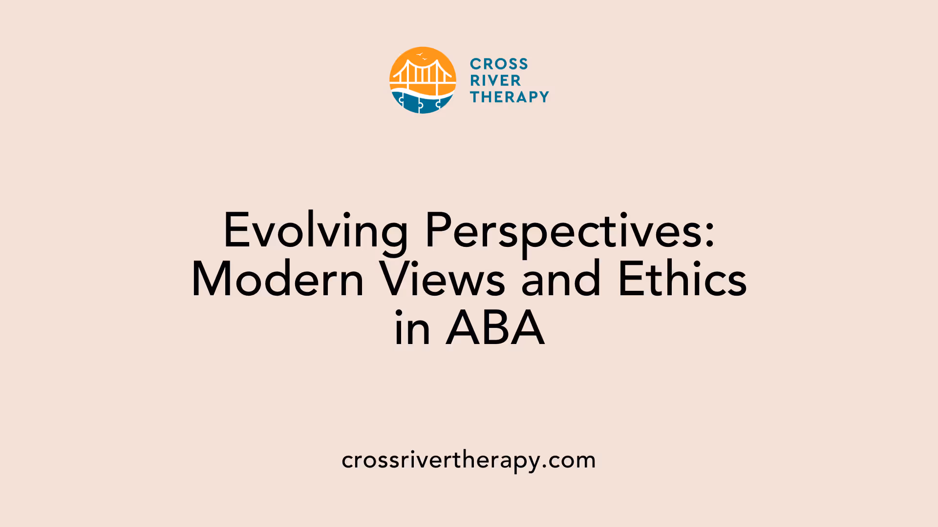 Evolving Perspectives: Modern Views and Ethics in ABA
