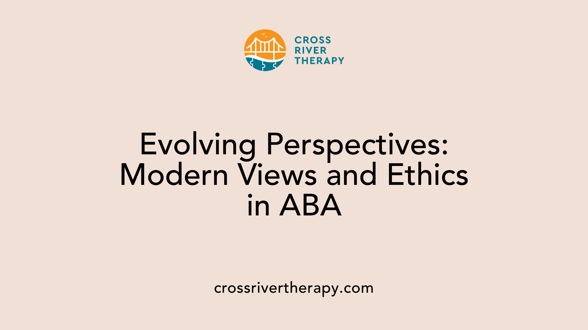 Evolving Perspectives: Modern Views and Ethics in ABA