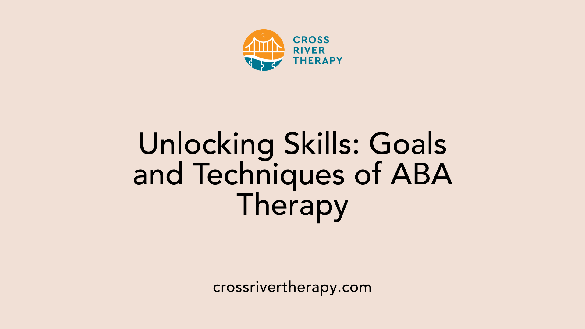 Unlocking Skills: Goals and Techniques of ABA Therapy
