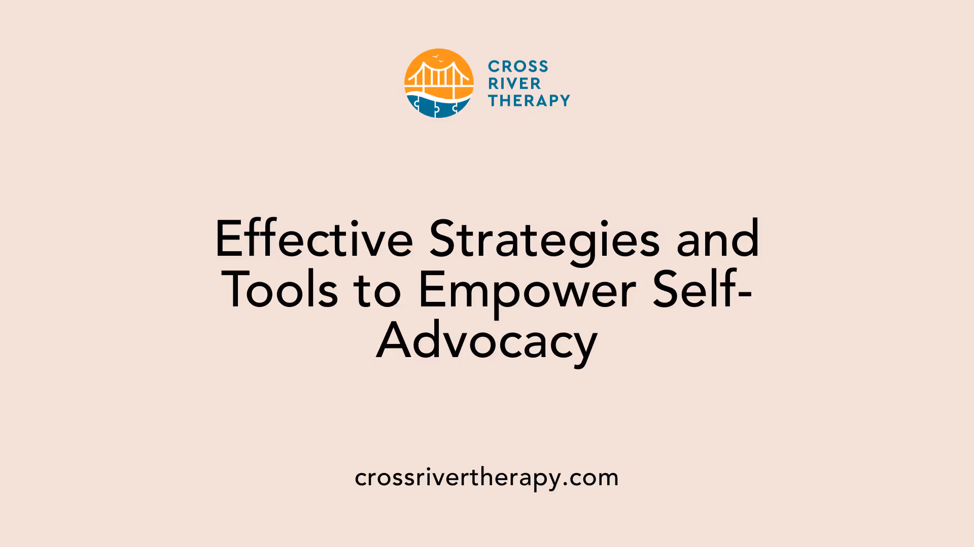 Effective Strategies and Tools to Empower Self-Advocacy