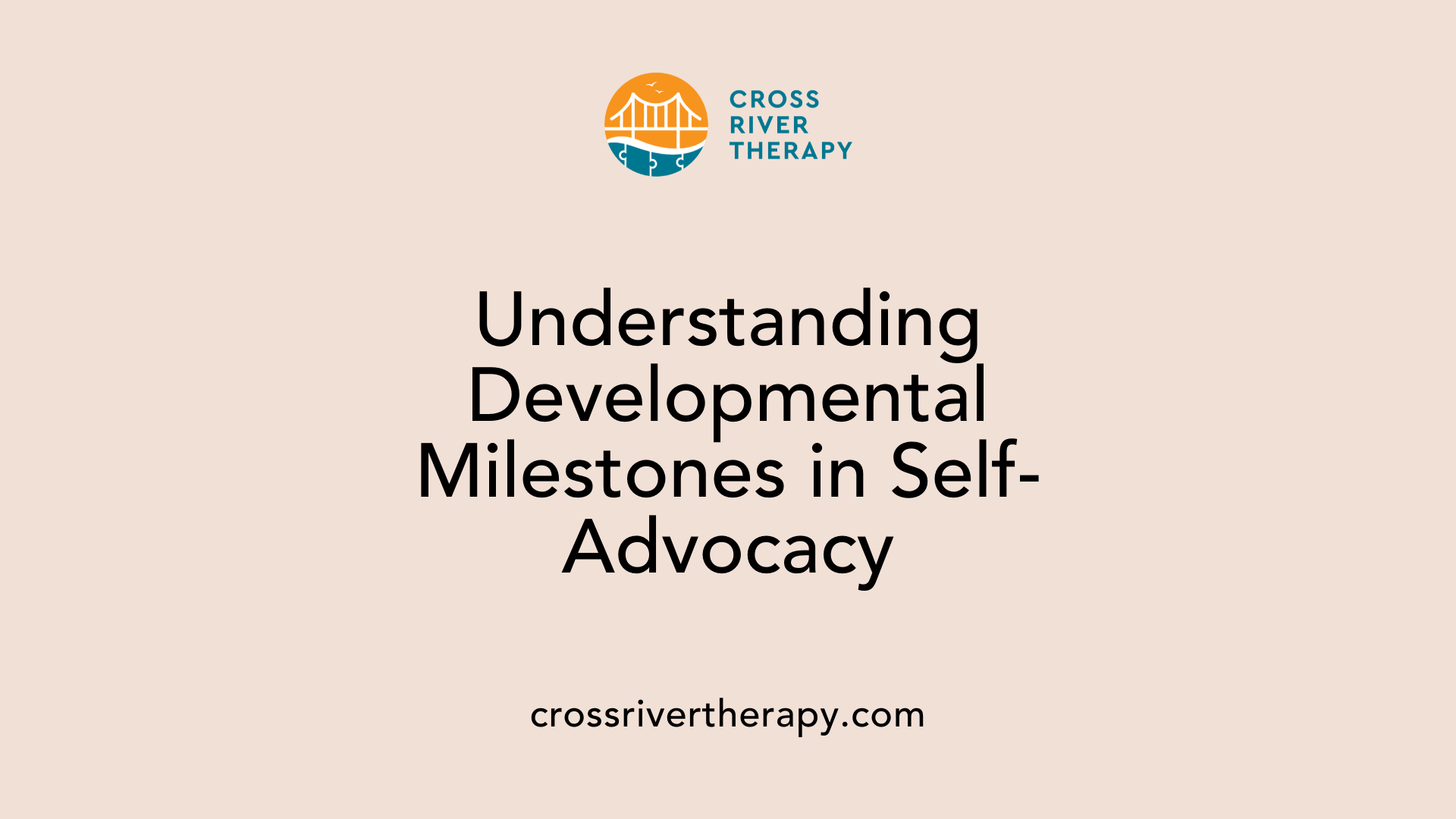 Understanding Developmental Milestones in Self-Advocacy