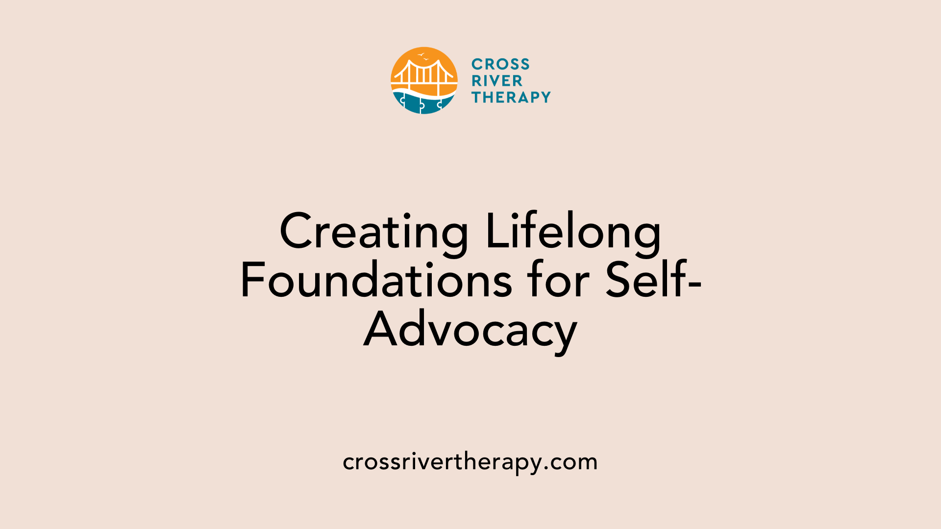 Creating Lifelong Foundations for Self-Advocacy