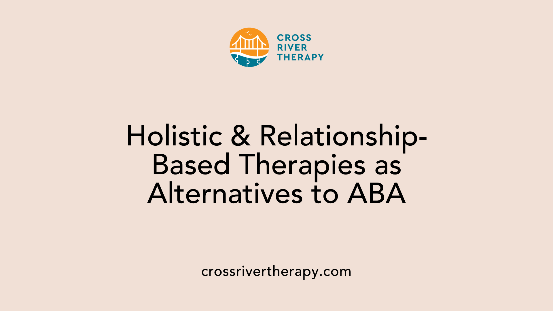 Holistic &amp; Relationship-Based Therapies as Alternatives to ABA