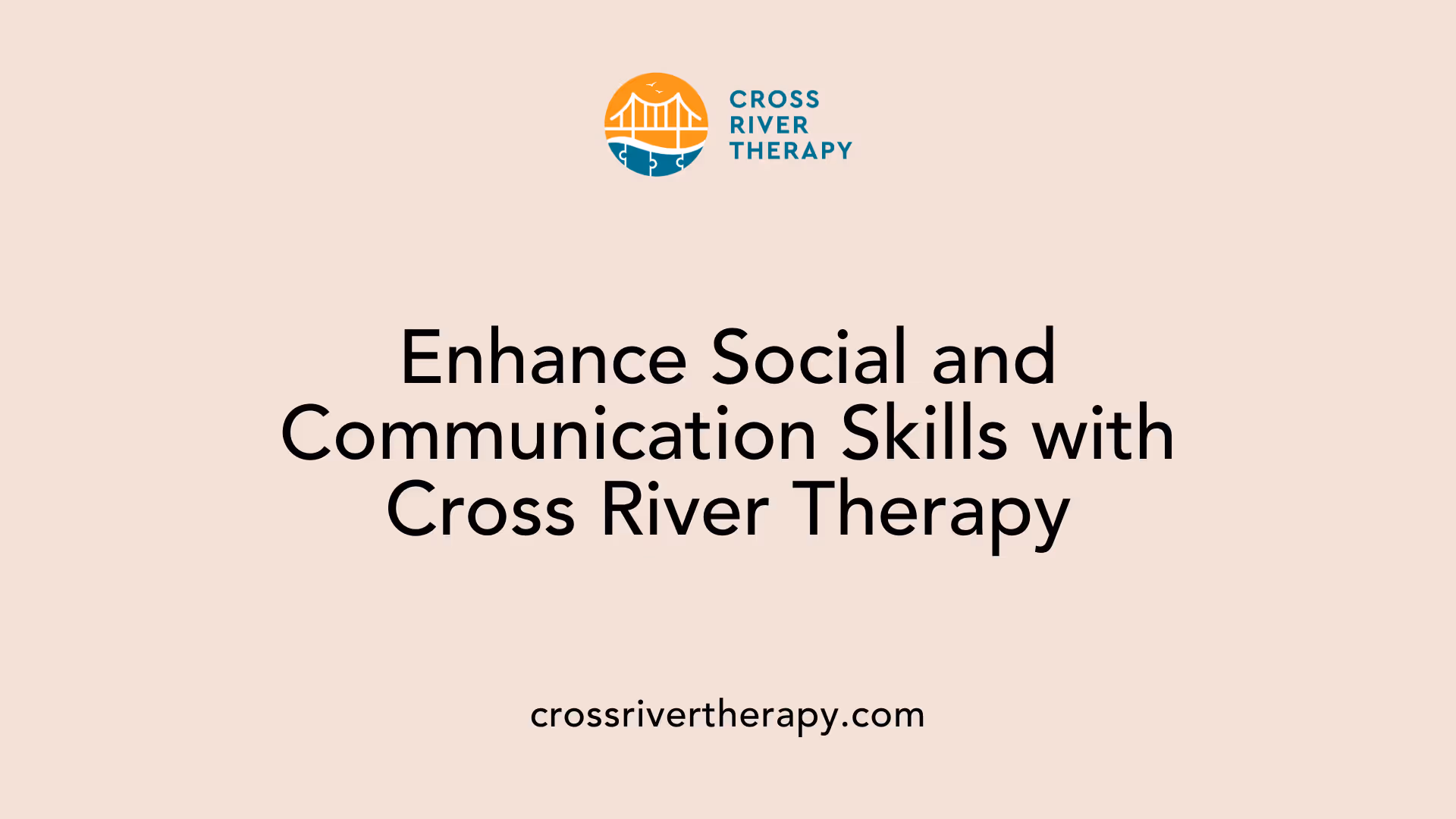 Enhance Social and Communication Skills with Cross River Therapy