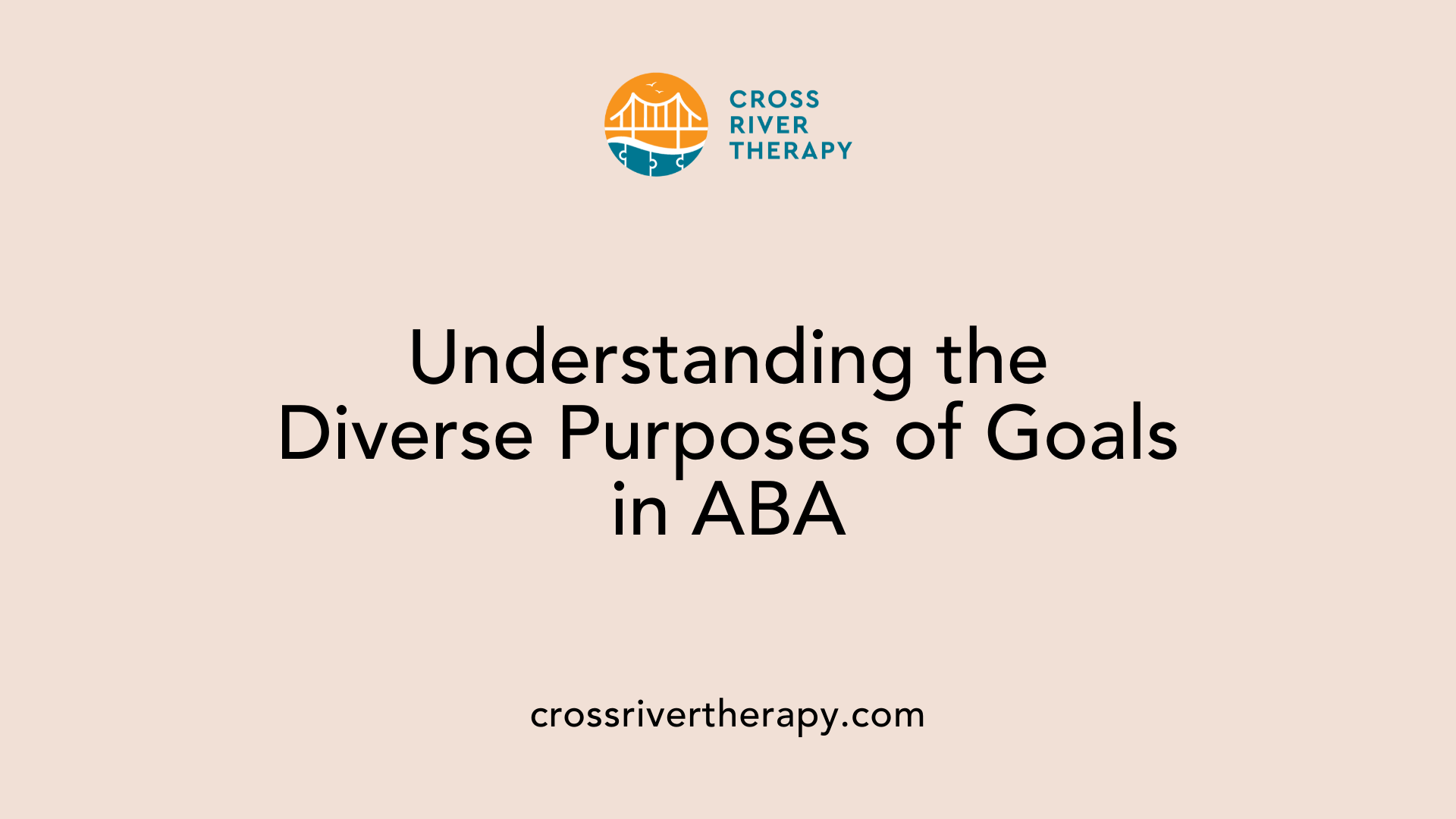Understanding the Diverse Purposes of Goals in ABA