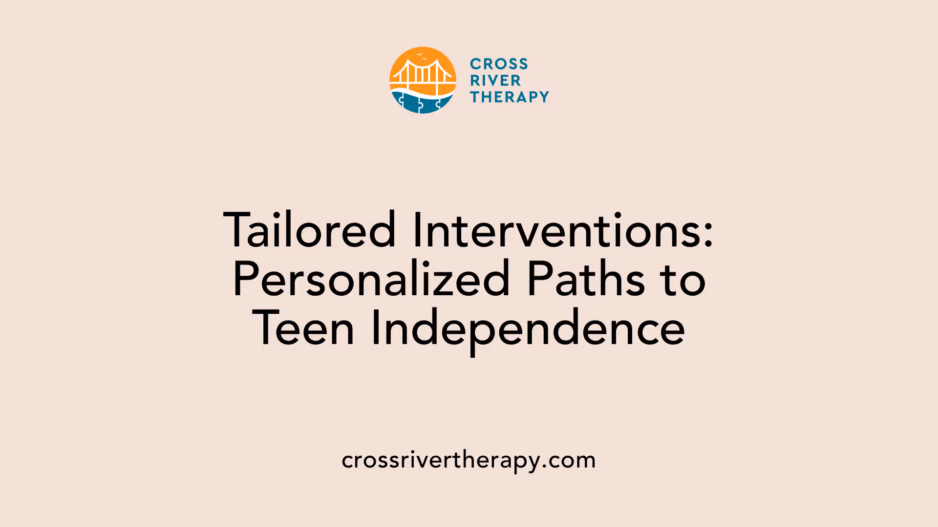 Tailored Interventions: Personalized Paths to Teen Independence
