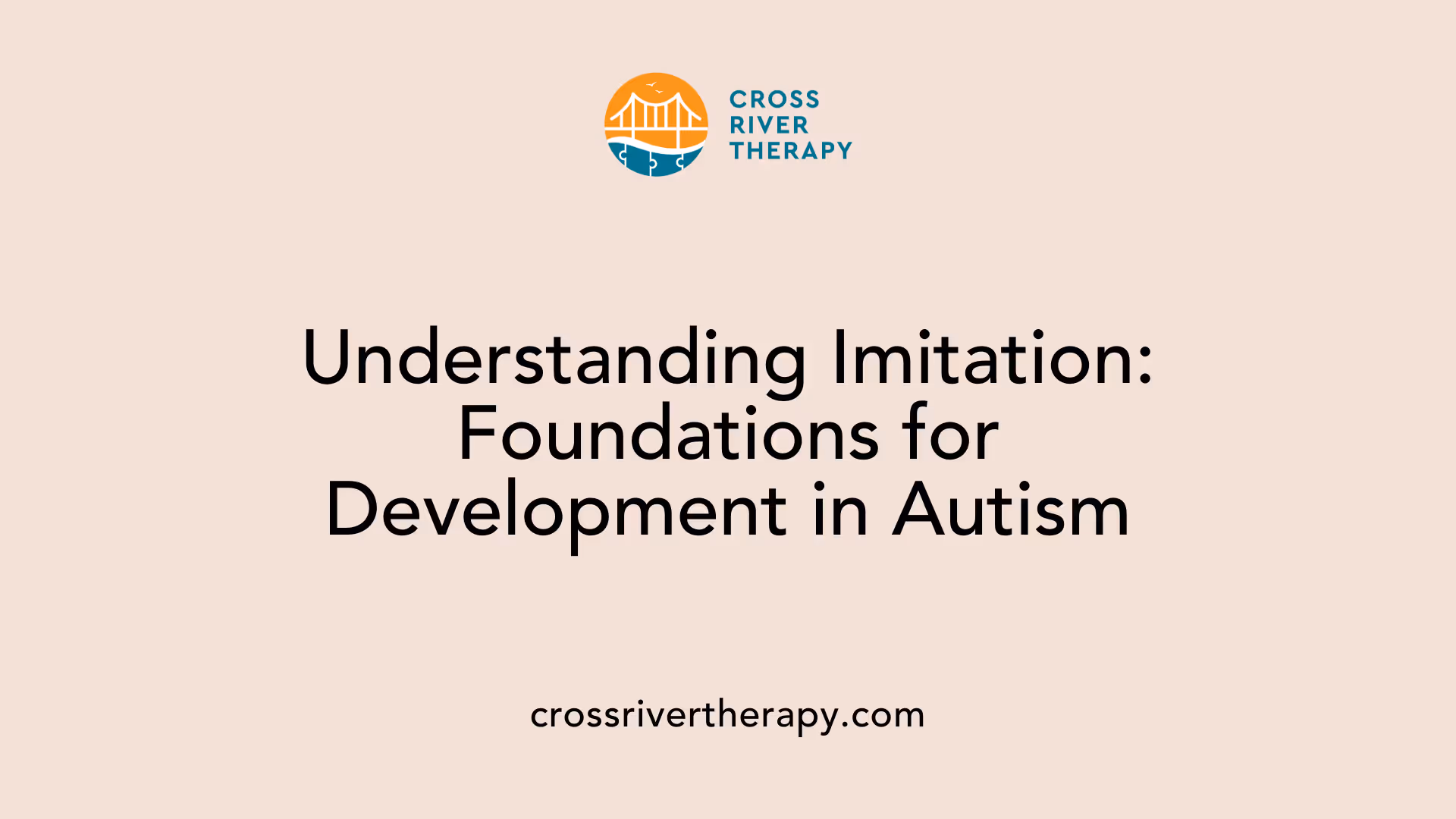 Understanding Imitation: Foundations for Development in Autism