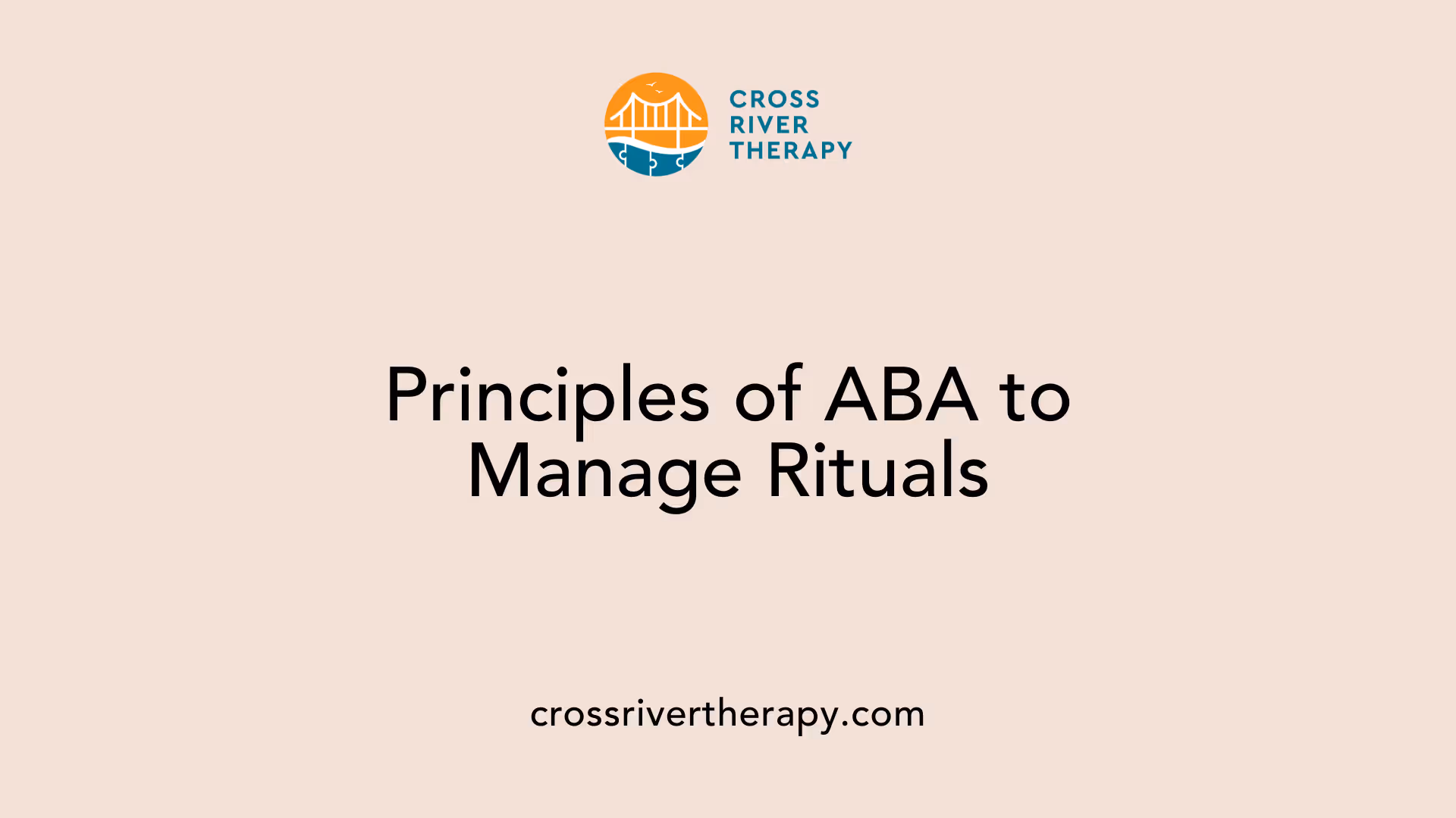 Principles of ABA to Manage Rituals