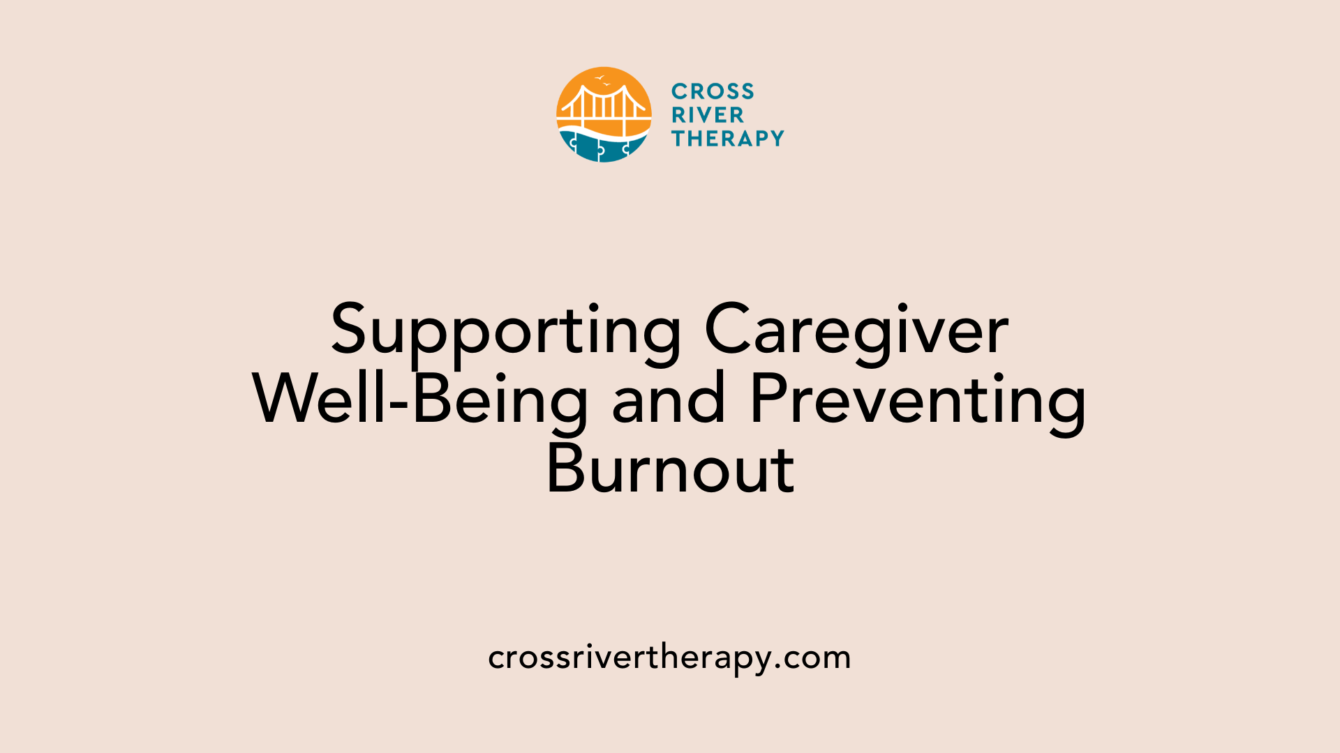 Supporting Caregiver Well-Being and Preventing Burnout