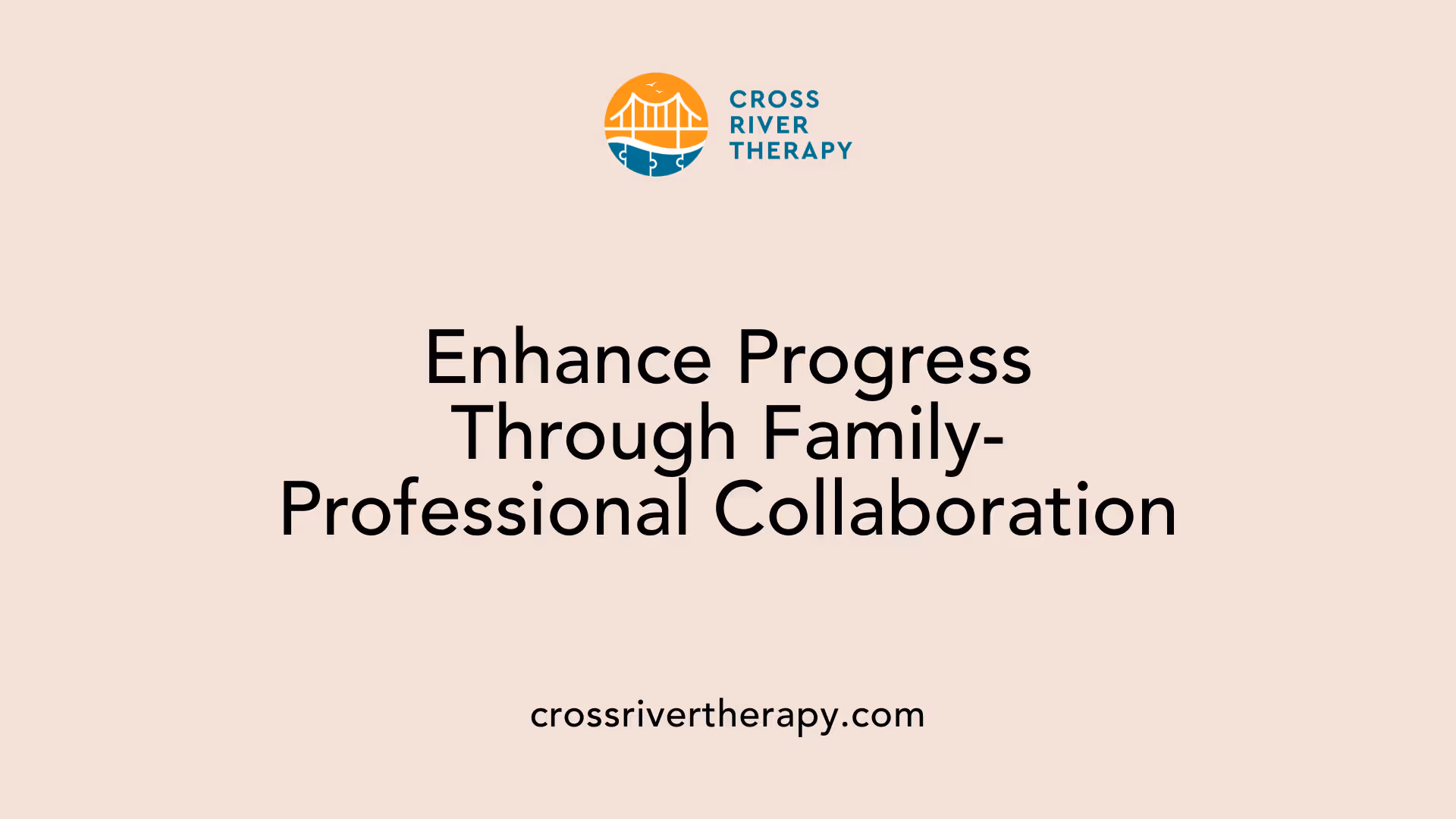 Enhance Progress Through Family-Professional Collaboration