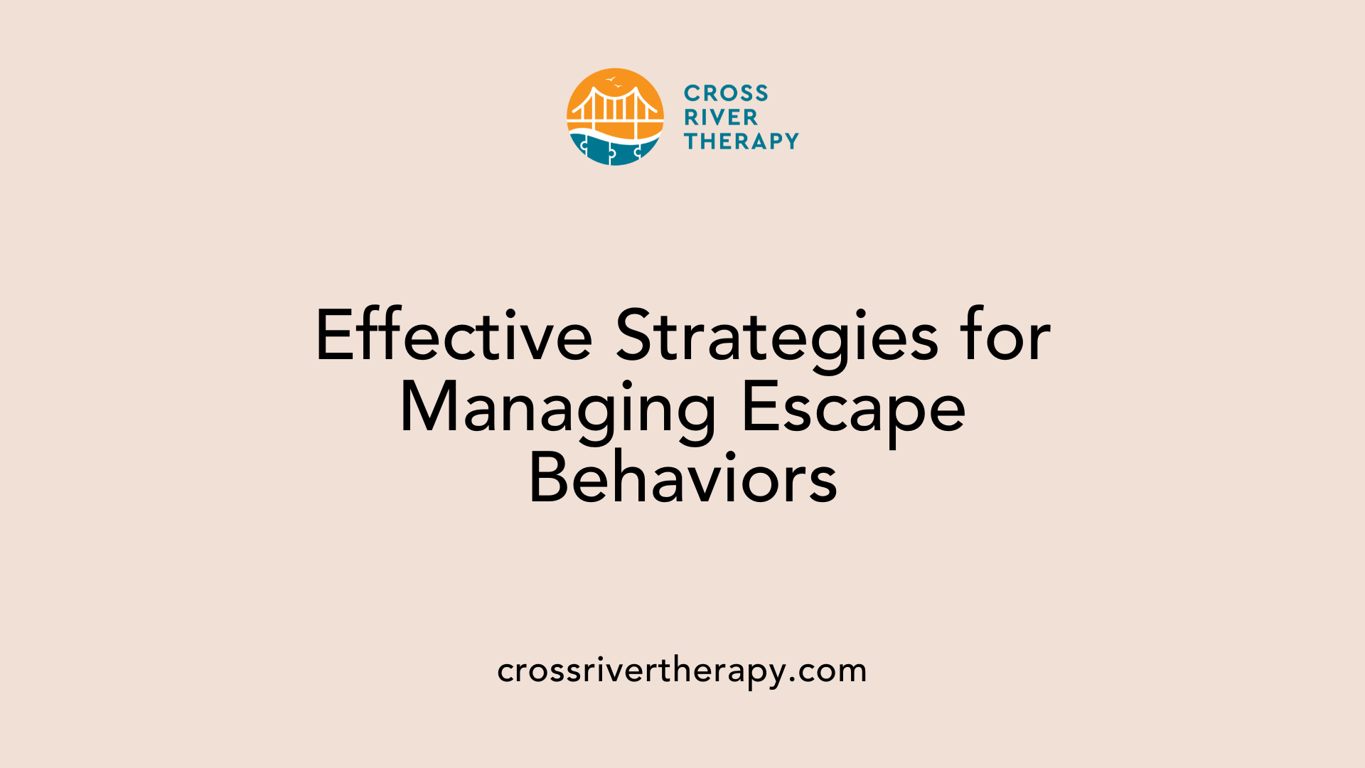 Effective Strategies for Managing Escape Behaviors