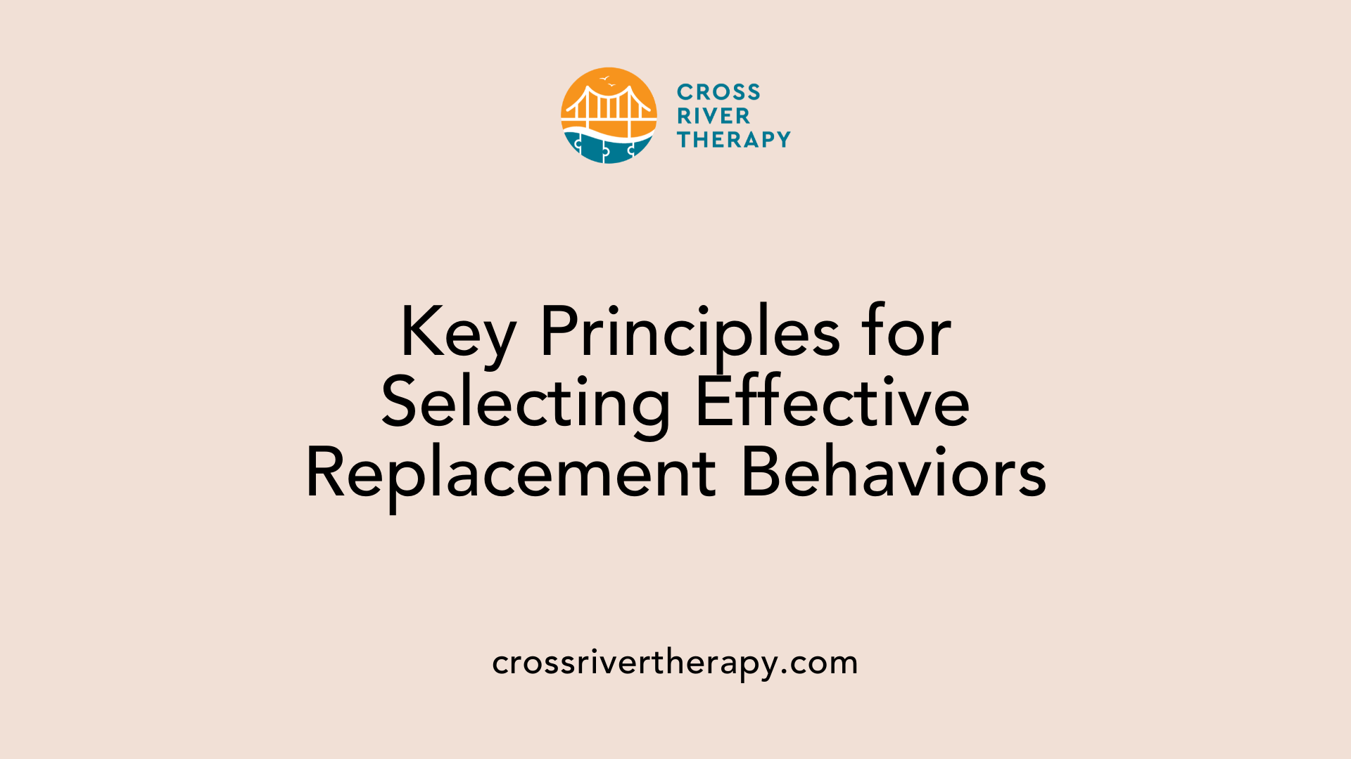 Key Principles for Selecting Effective Replacement Behaviors