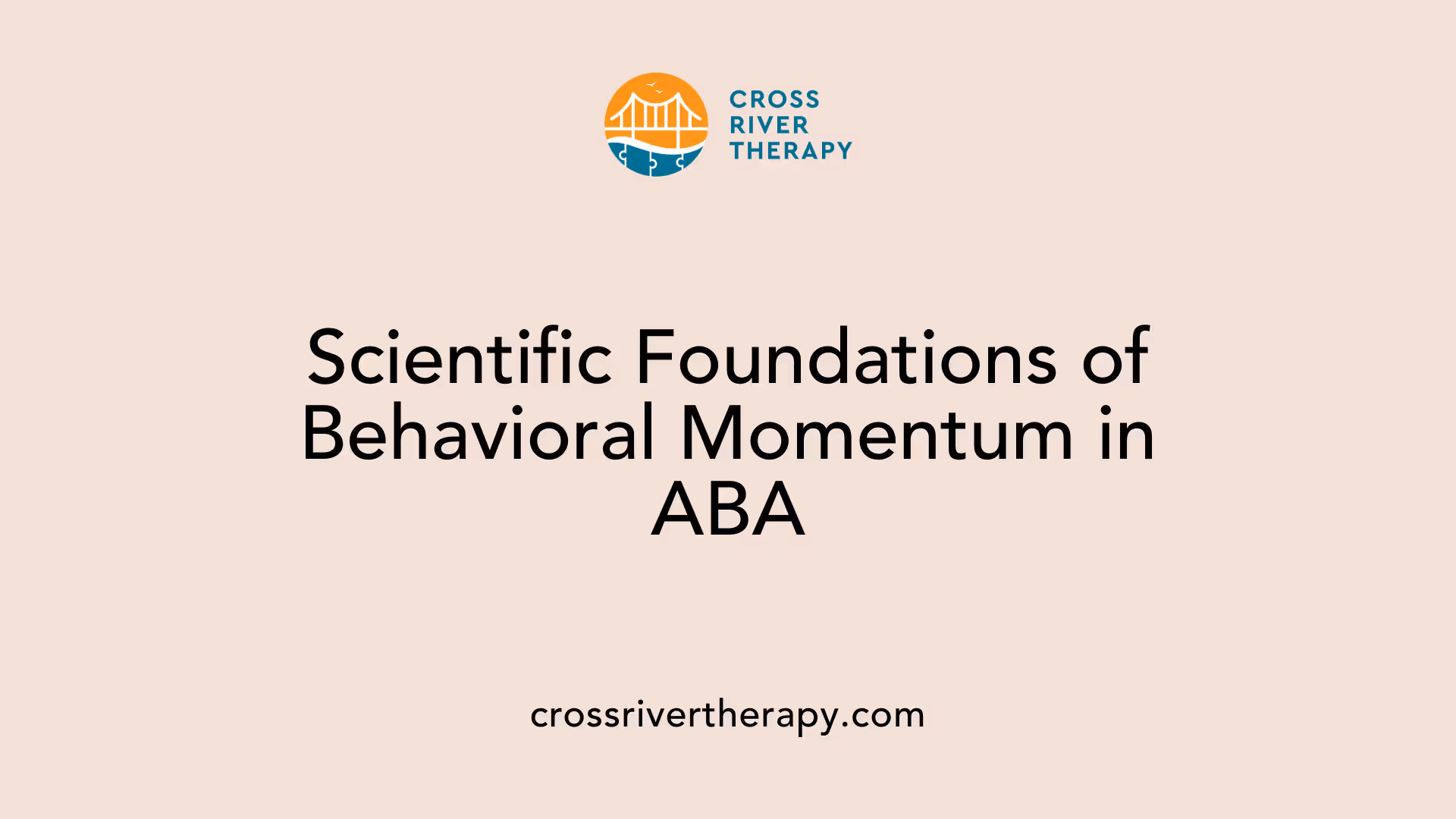 Scientific Foundations of Behavioral Momentum in ABA