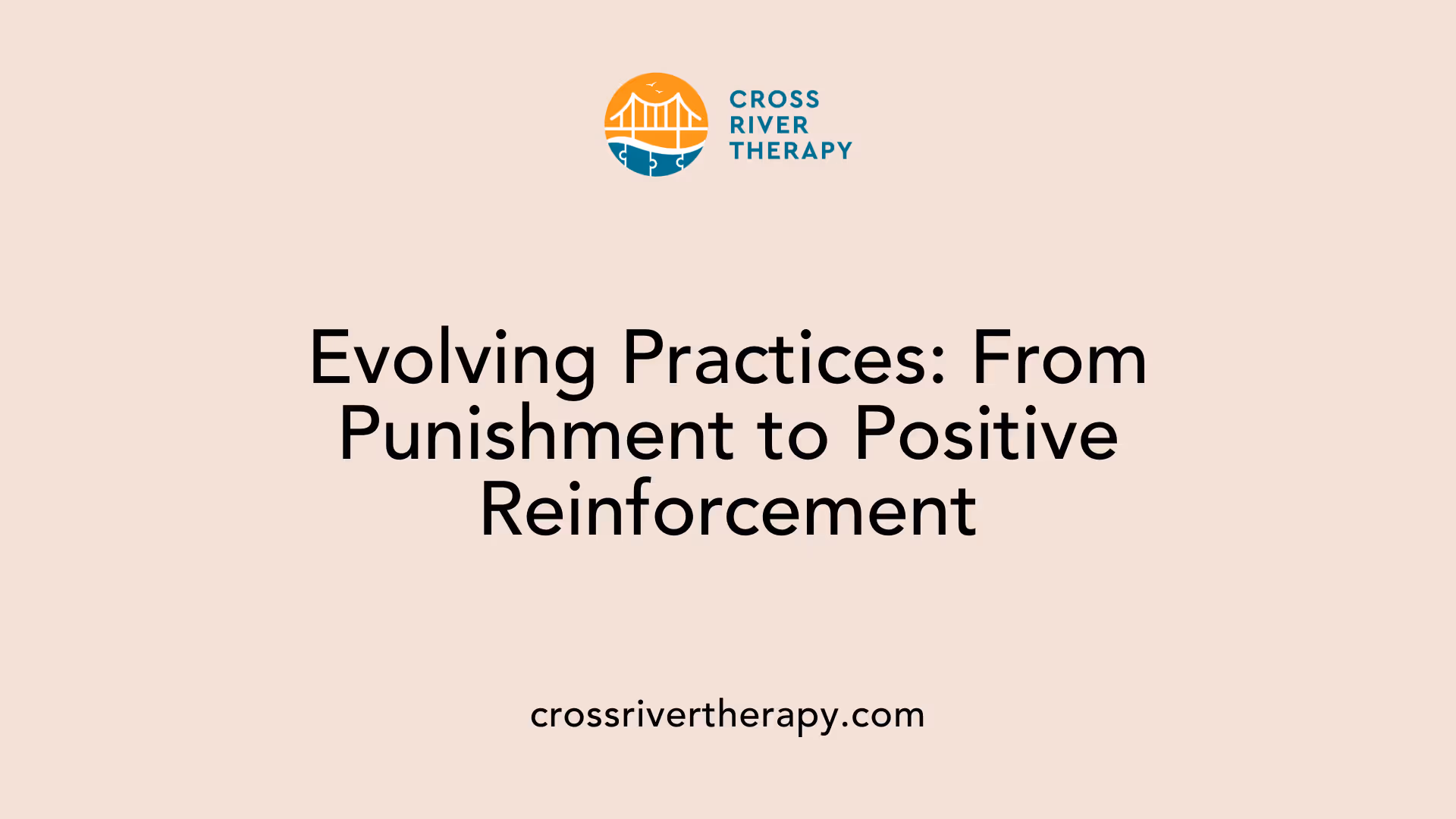 Evolving Practices: From Punishment to Positive Reinforcement