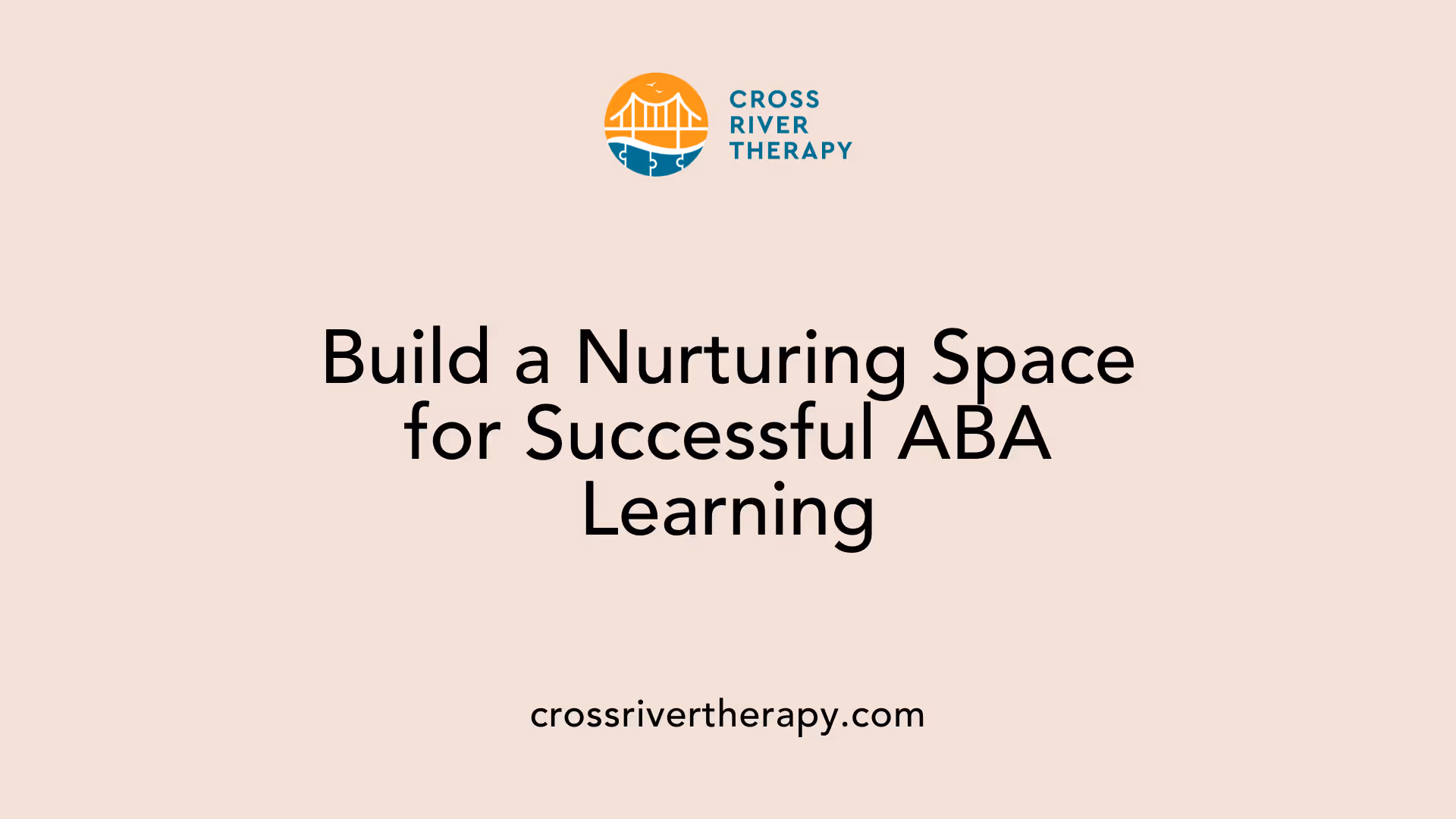 Build a Nurturing Space for Successful ABA Learning