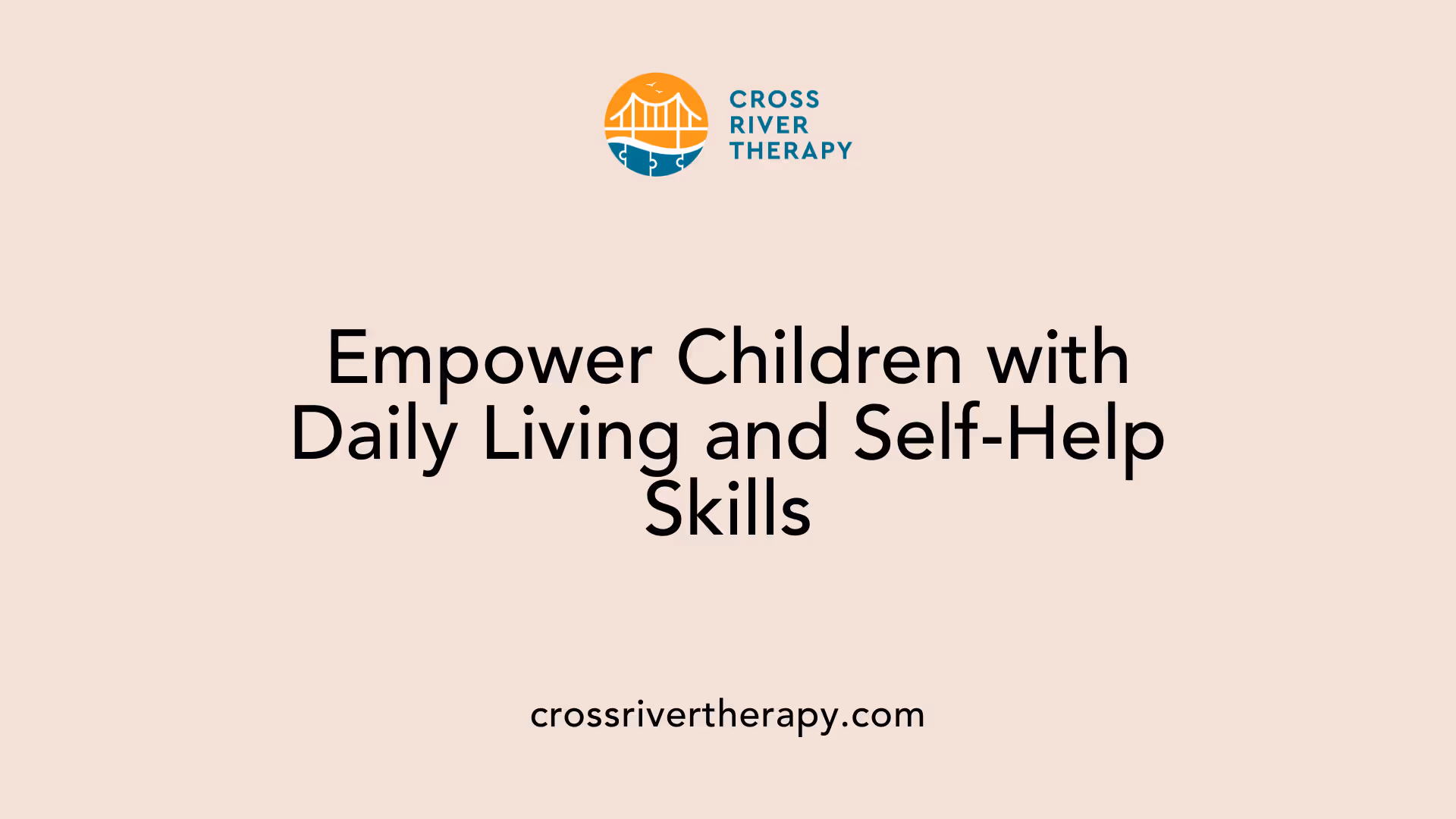 Empower Children with Daily Living and Self-Help Skills