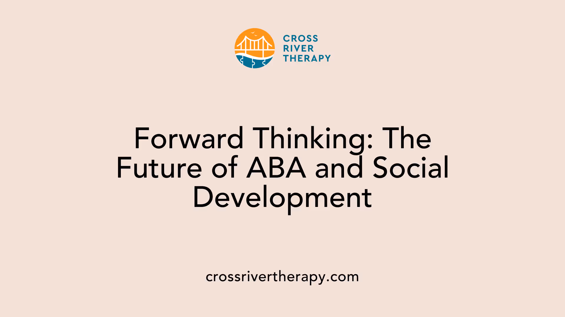 Forward Thinking: The Future of ABA and Social Development