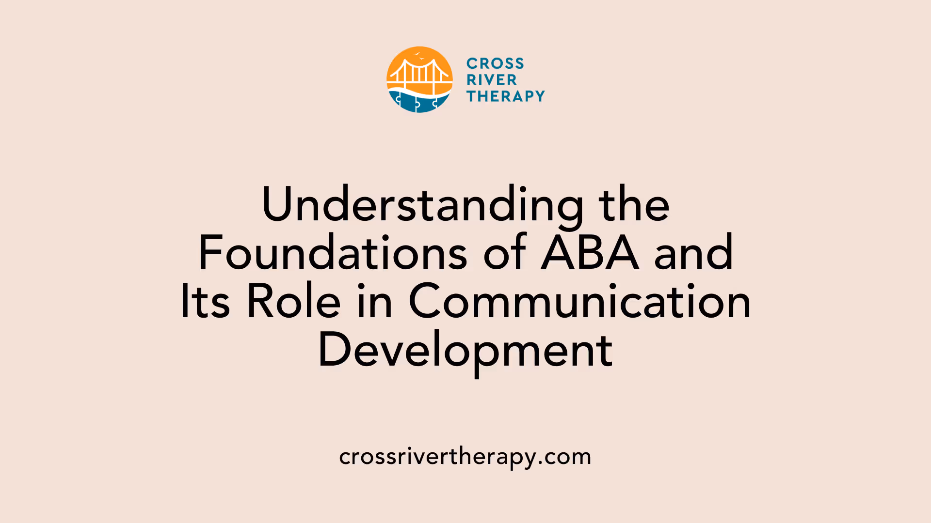 Understanding the Foundations of ABA and Its Role in Communication Development