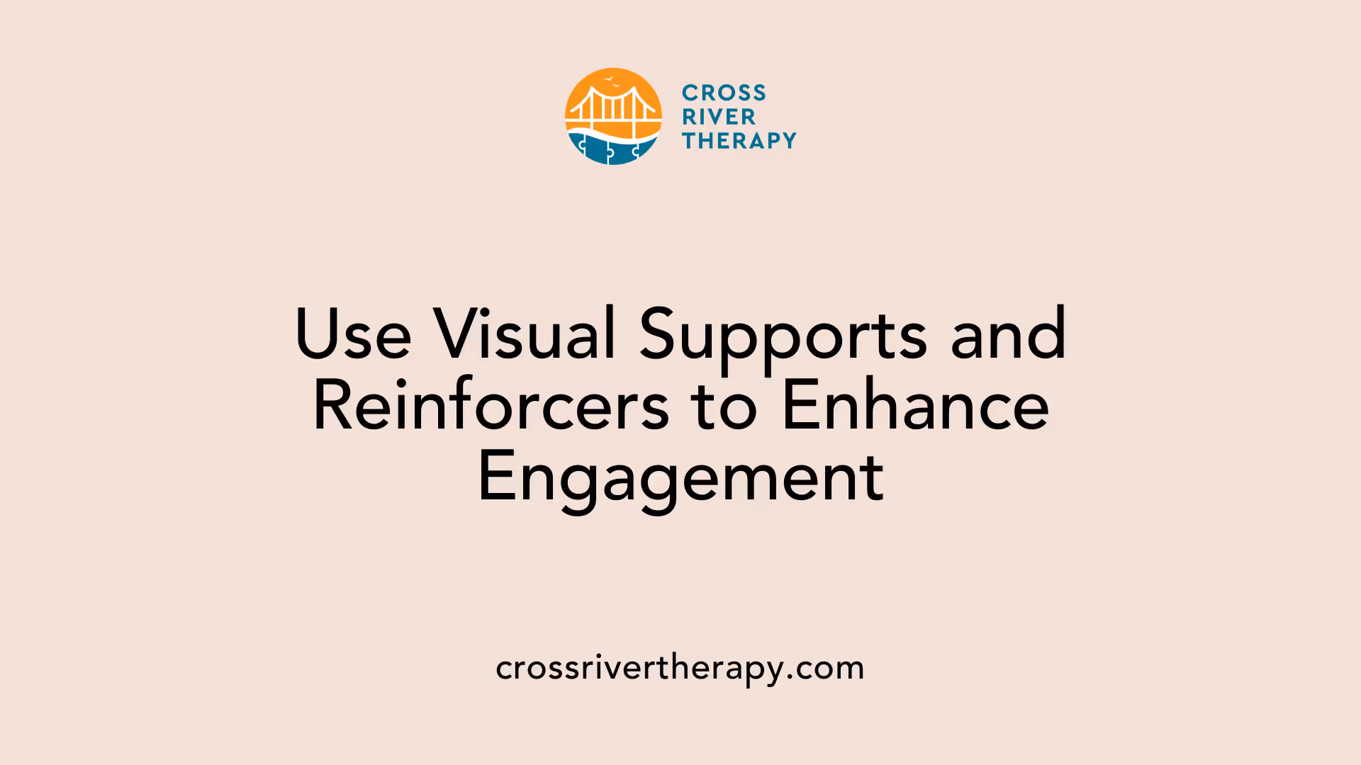 Use Visual Supports and Reinforcers to Enhance Engagement