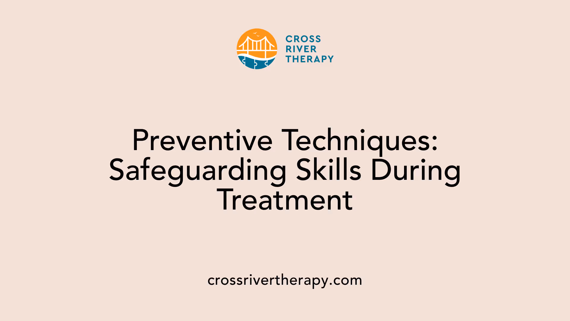 Preventive Techniques: Safeguarding Skills During Treatment